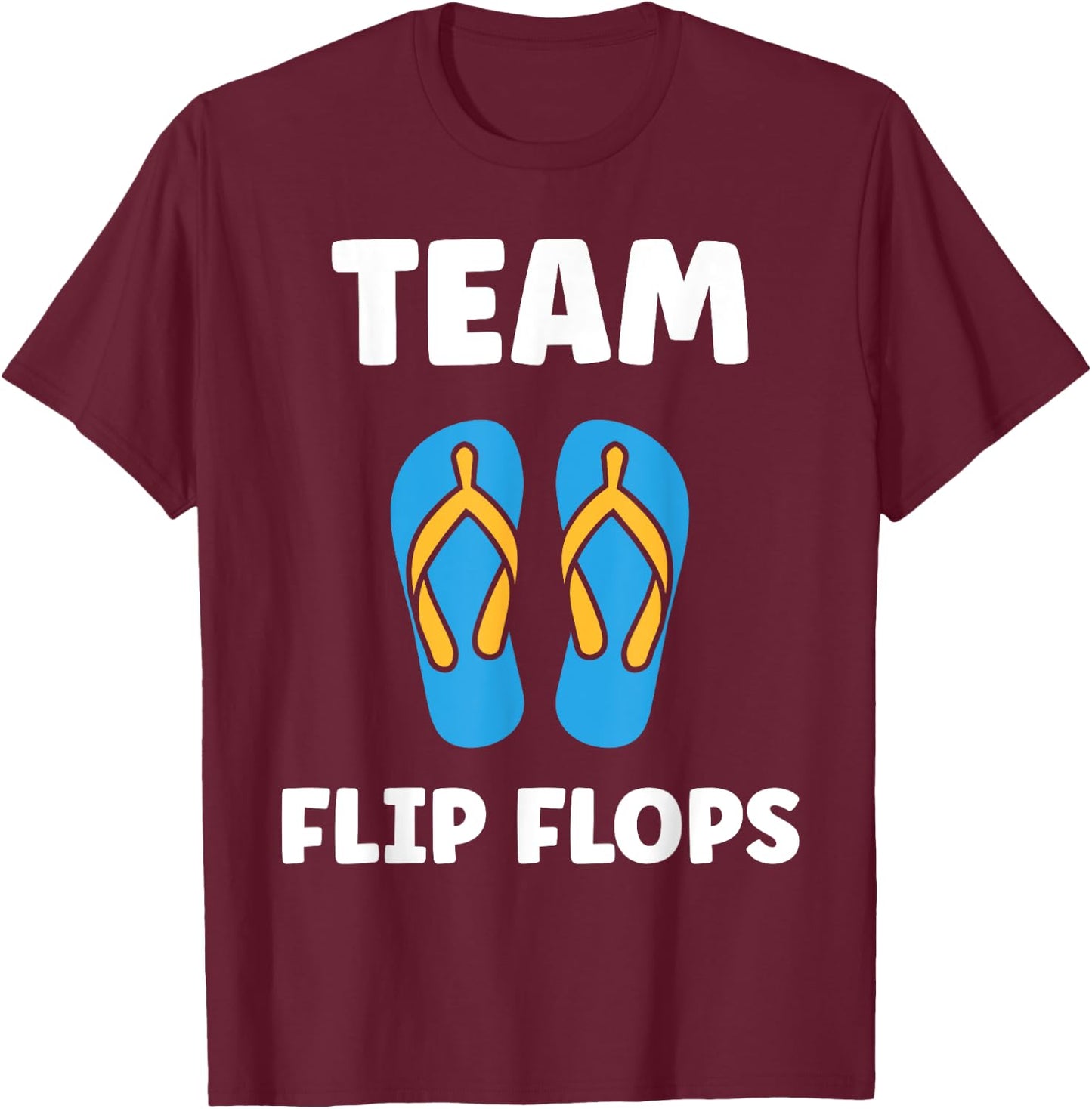 Quote flip flops minimalist humor simple team flip flops T-Shirt - T-Shirt | Maroon