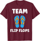 Quote flip flops minimalist humor simple team flip flops T-Shirt - T-Shirt | Maroon