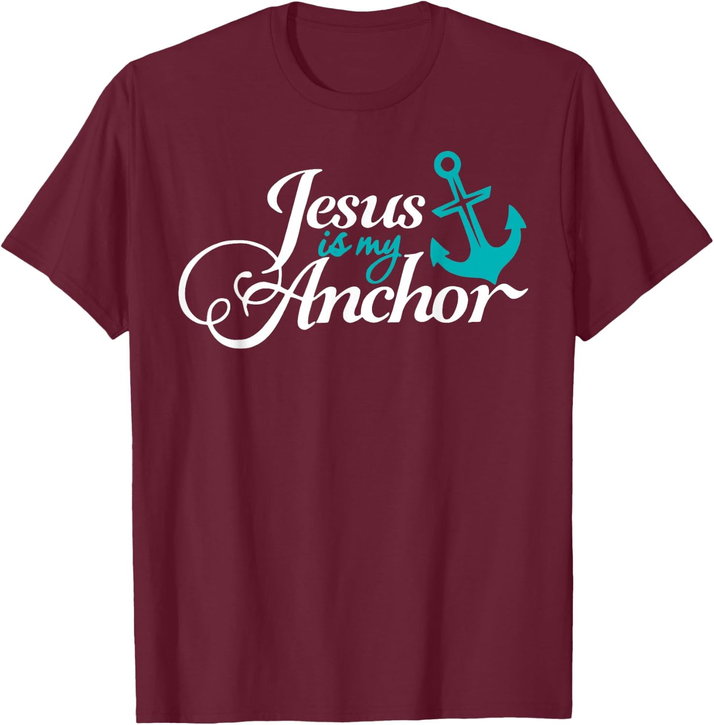 Jesus Is My Anchor Nautical Christian Themed T-Shirt - T-Shirt | Maroon