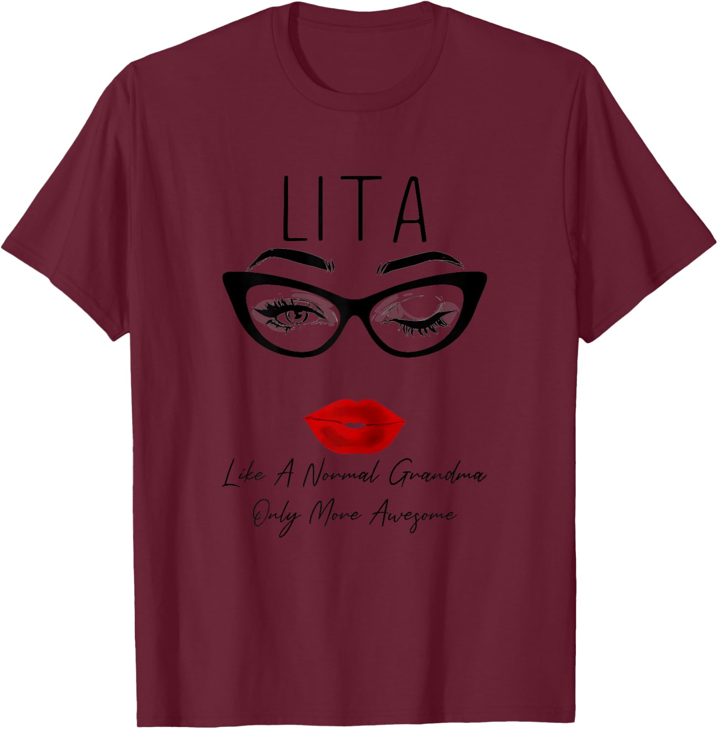 Lita Like a Normal Grandma Only More Awesome Glasses Face T-Shirt - T-Shirt | Maroon