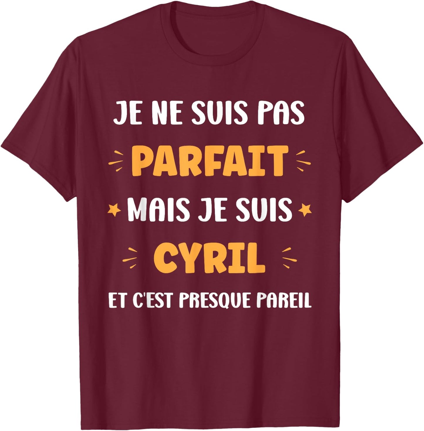 First name I'm not perfect but I'm Cyril , Black, S T-Shirt - T-Shirt | Maroon