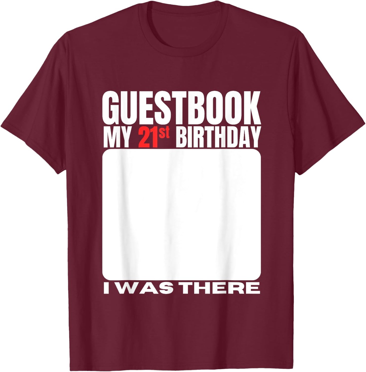 My 21st Birthday Guestbook 21 Years Birthday Party Sign My T-Shirt - T-Shirt | Maroon