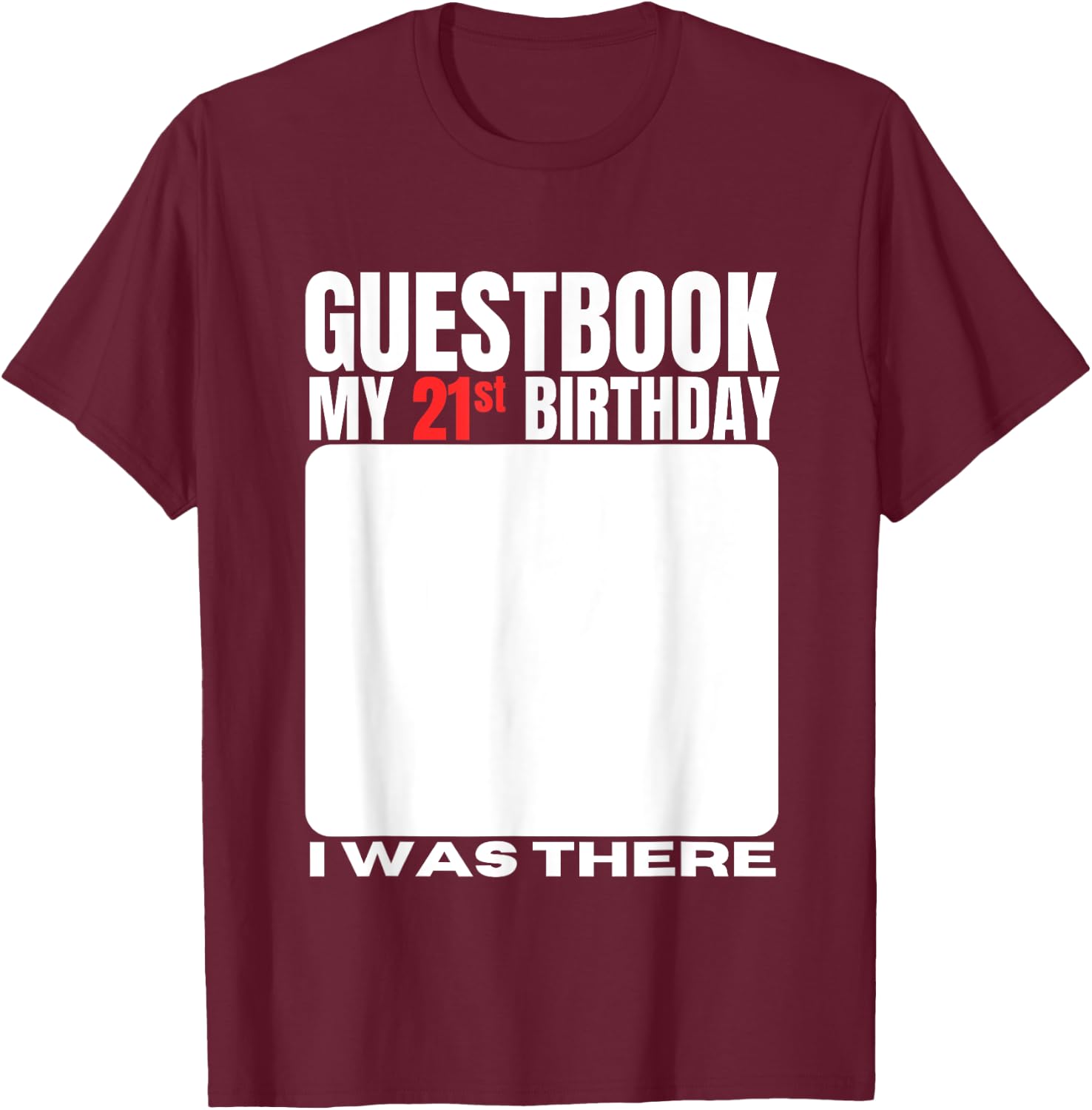 My 21st Birthday Guestbook 21 Years Birthday Party Sign My T-Shirt - T-Shirt | Maroon