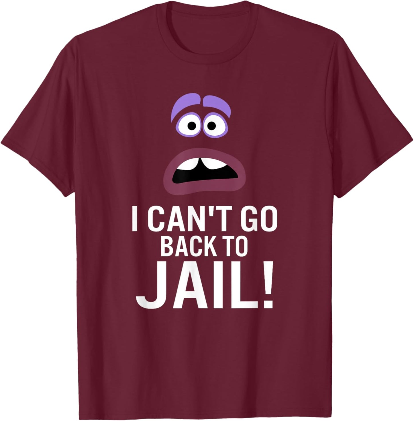 I Can't Go Back To Jail T-Shirt - T-Shirt | Maroon
