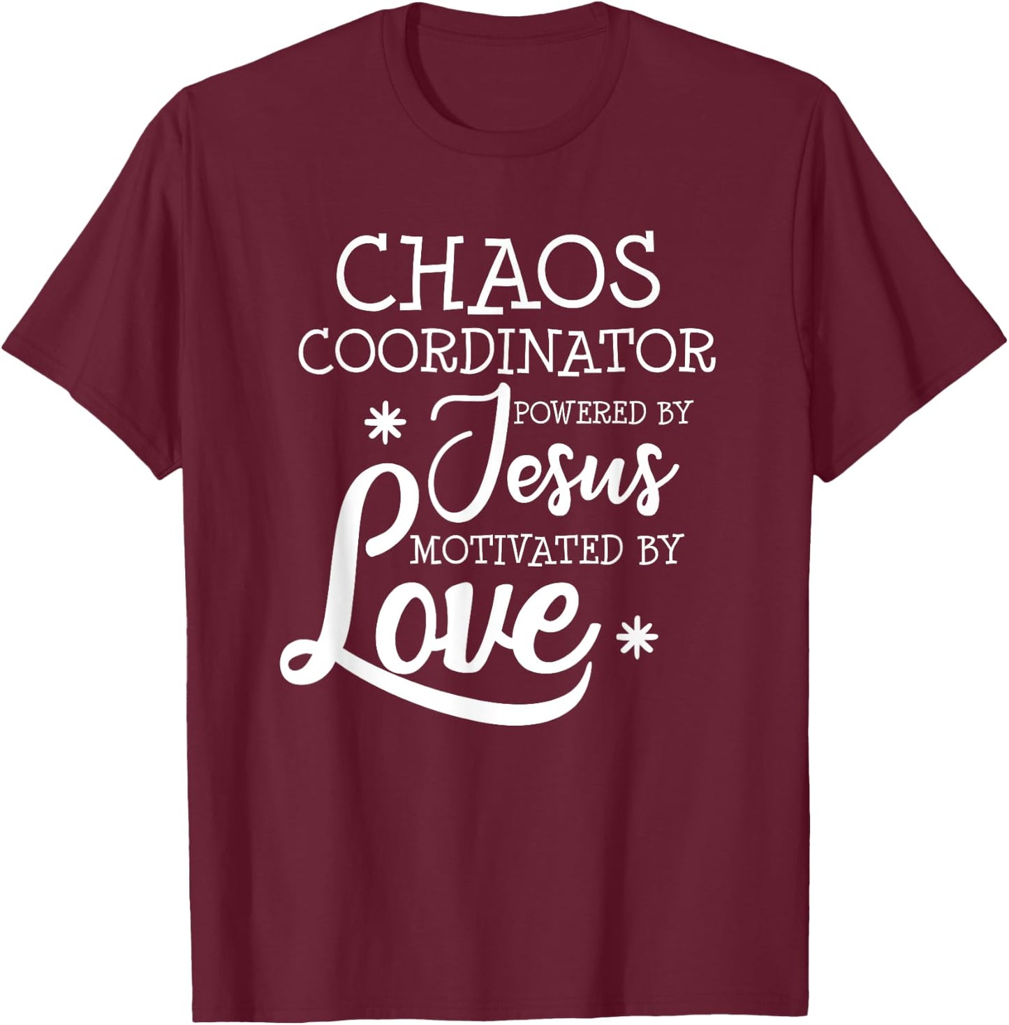 Funny Chaos Coordinator Teacher Powered By Jesus Gift T-Shirt - T-Shirt | Maroon