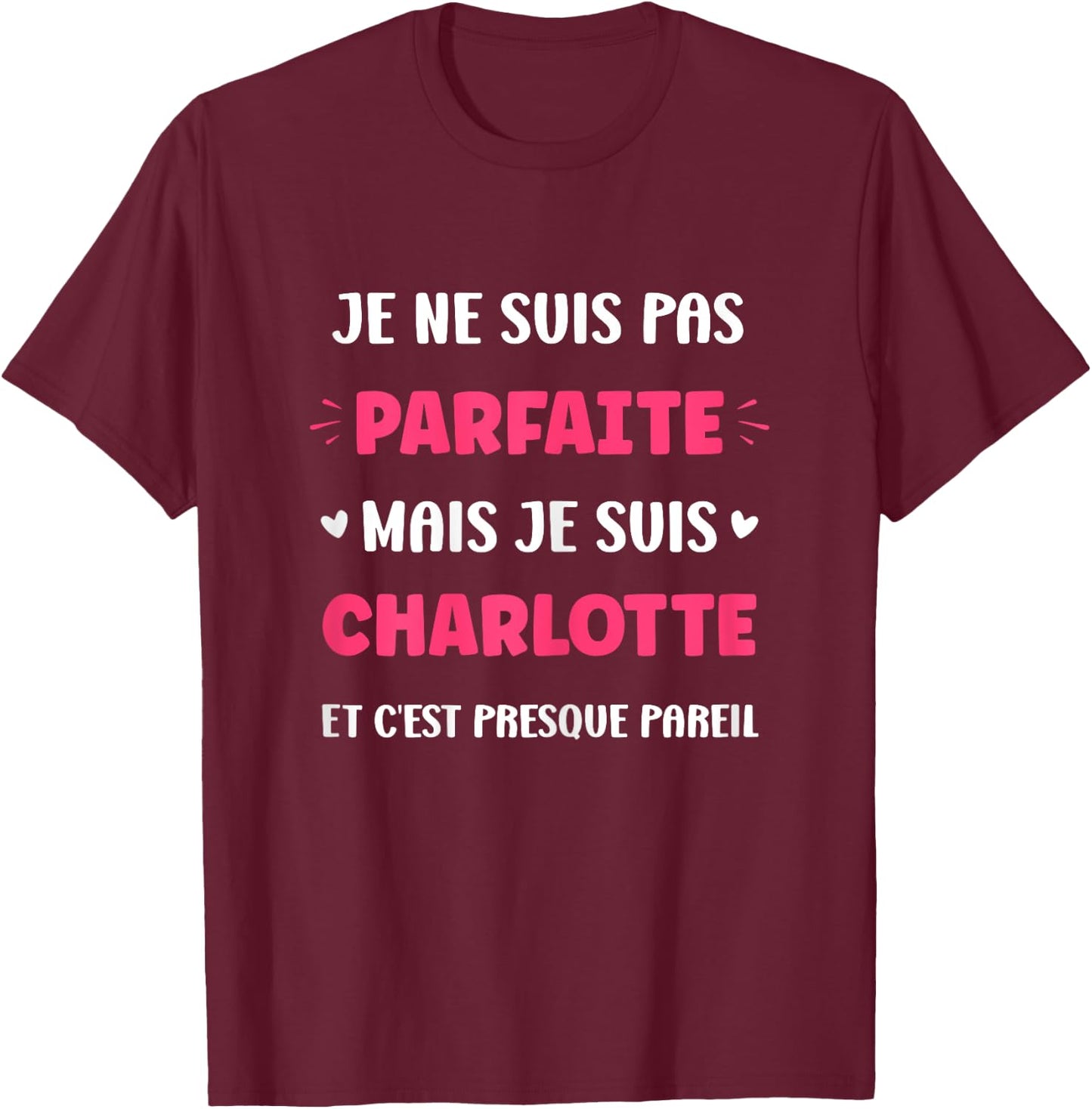 First name I'm not perfect but I'm Charlotte , Black, Female X-Small T-Shirt - T-Shirt | Maroon