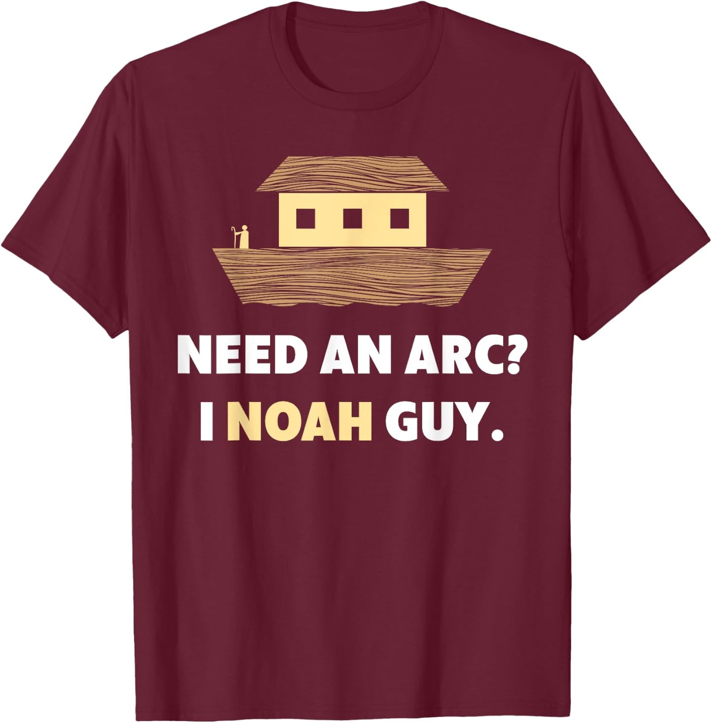 Need An Arc? I Noah Guy - Bible Jokes Christian T-Shirt - T-Shirt | Maroon