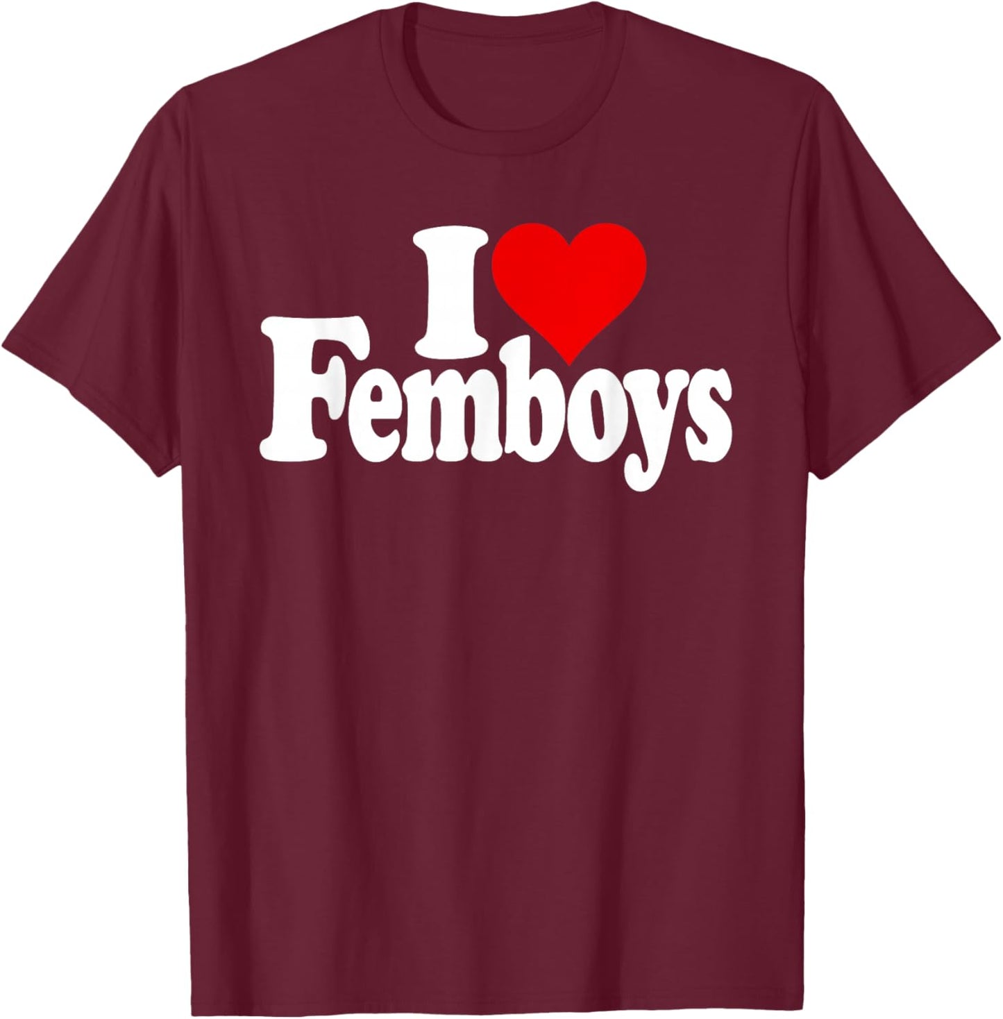 I Love Heart Feminine Men Boys Male Fun Teez , black T-Shirt - T-Shirt | Maroon