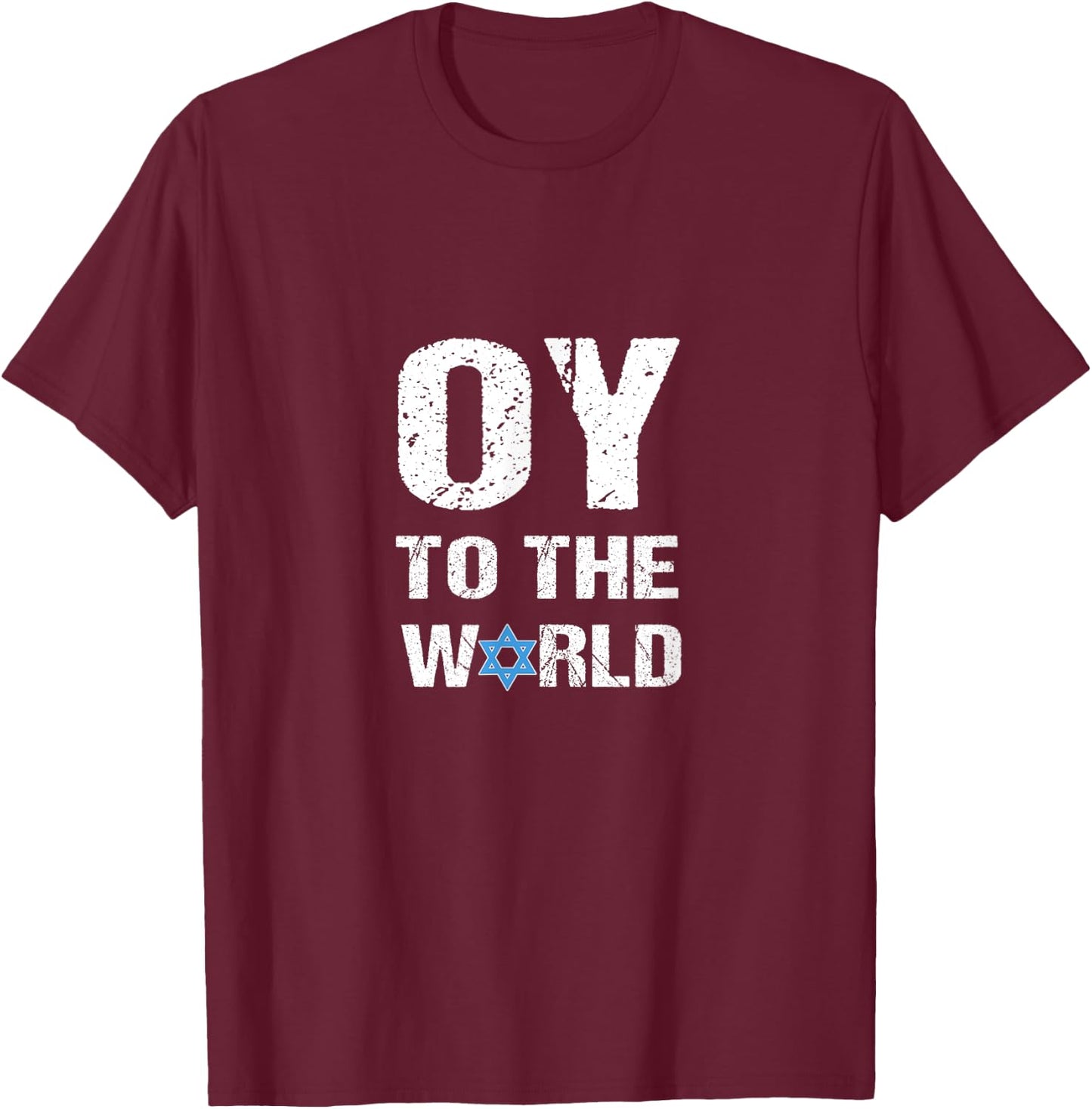 Funny Hanukkah : Oy To The World T-Shirt - T-Shirt | Maroon