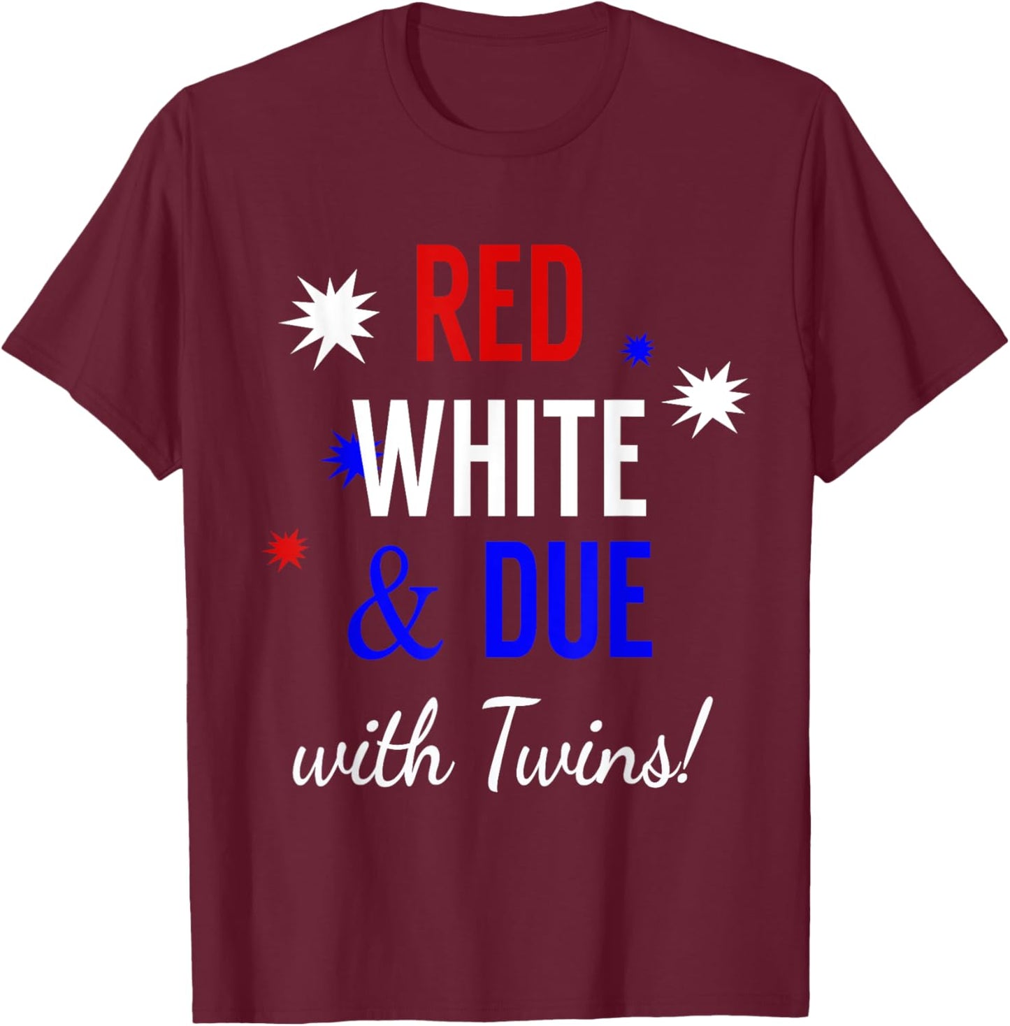 Red, White and Due with Twins - Pregnancy Announcement Shirt T-Shirt - T-Shirt | Maroon