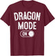 Dragon Mode On Costume Funny Fantasy Gift Cosplayer T-Shirt - T-Shirt | Maroon