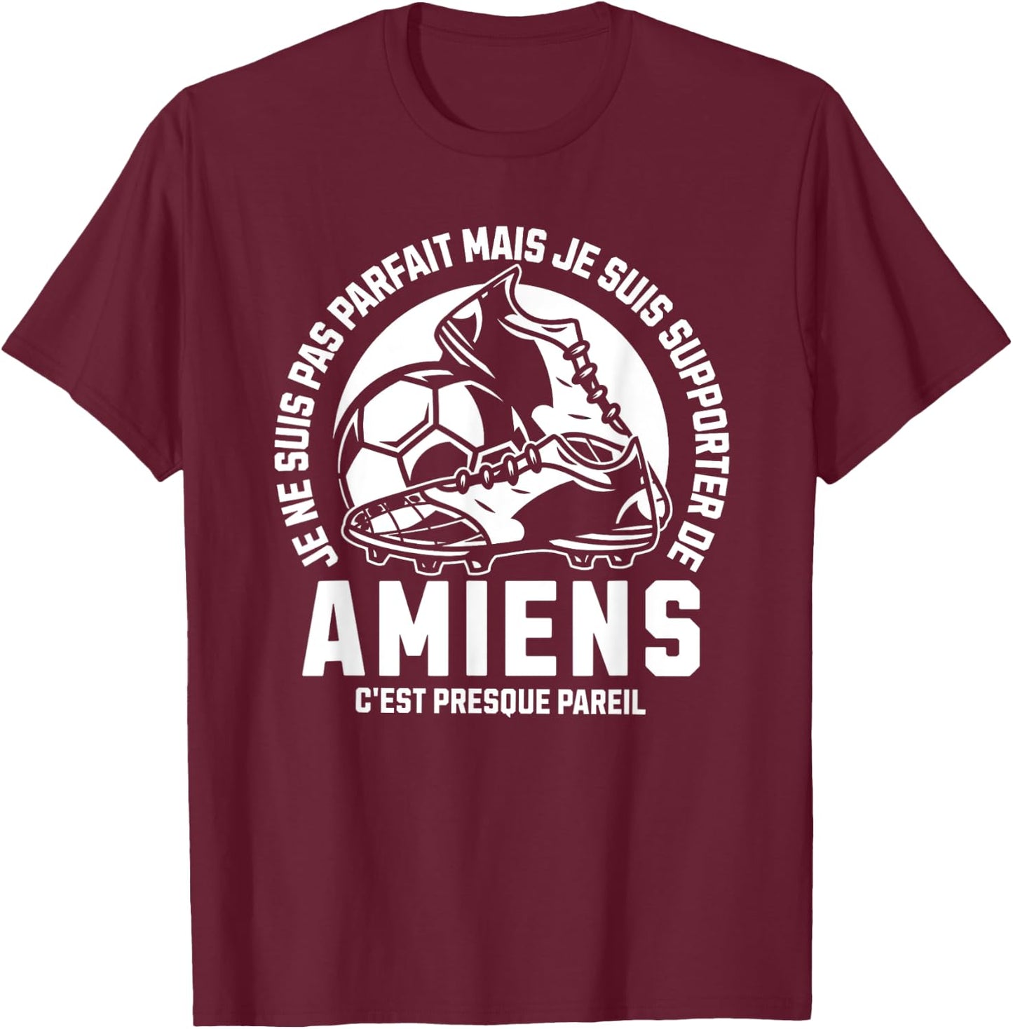 Supporter AMIENS FOOT - FOOTBALL - AMIENS HUMOUR , Black, S T-Shirt - T-Shirt | Maroon