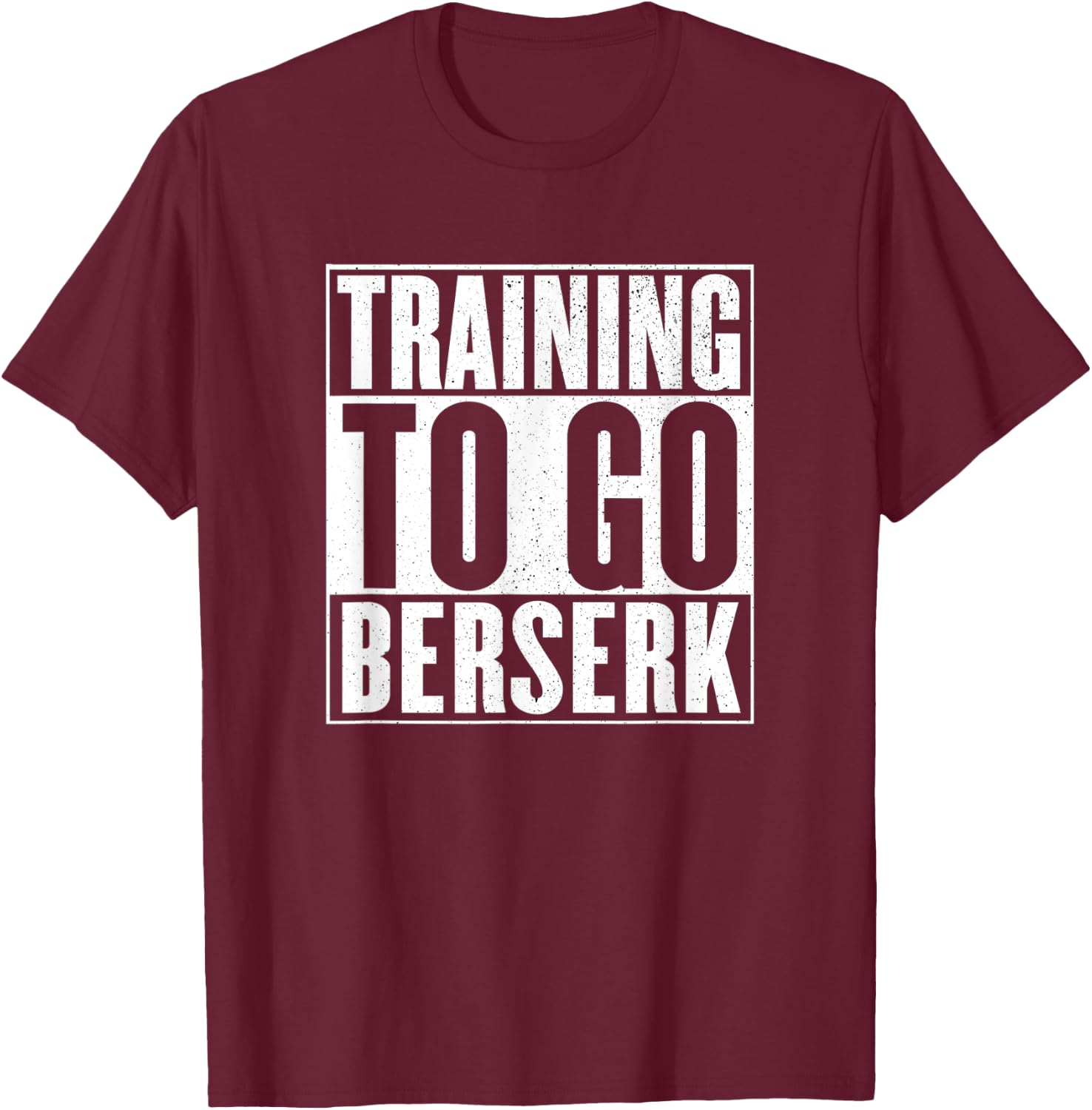 Training to go berserk Norse Viking Berserker Gym Workout T-Shirt - T-Shirt | Maroon