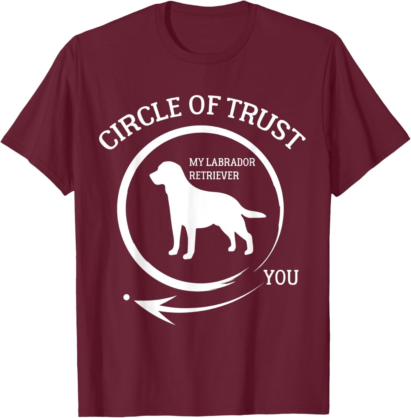 Labrador Retriever Circle Of Trust Men Women Dog T-Shirt - T-Shirt | Maroon