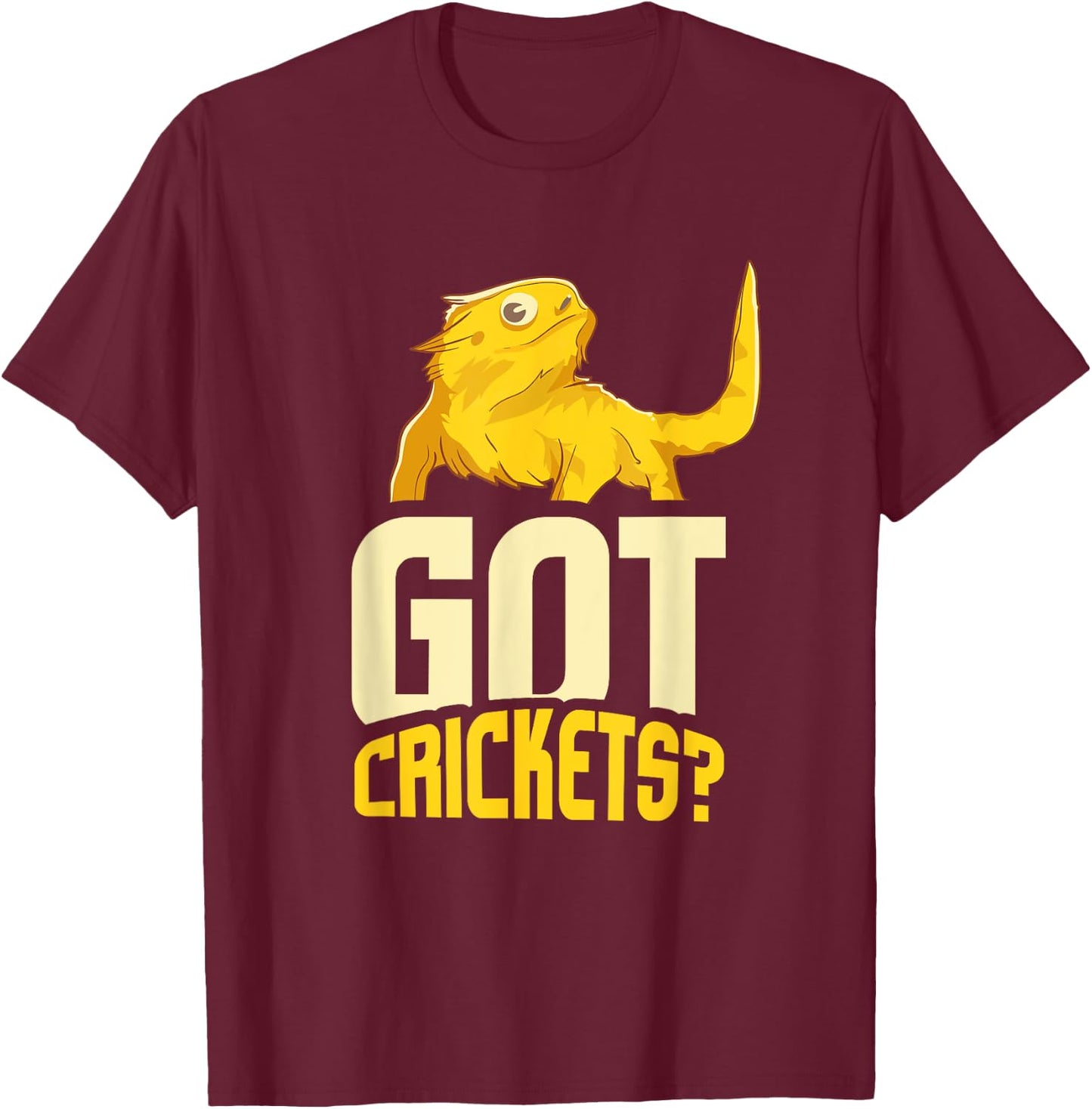 Reptile Lover I Got Crickets Bearded Dragon T-Shirt - T-Shirt | Maroon