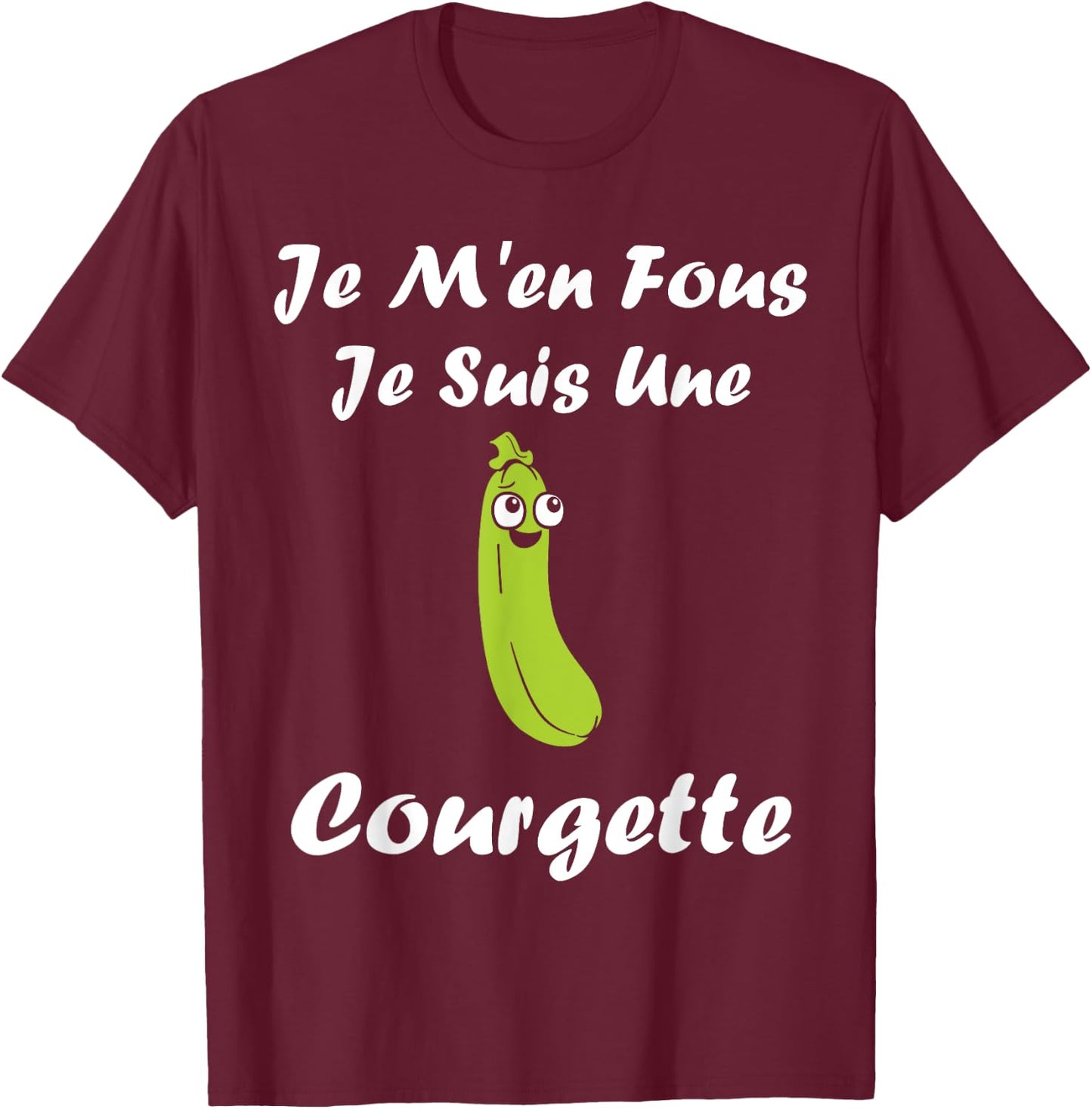 Humour Vegetables Je m'en fous je suis une Courgette , Black, S T-Shirt - T-Shirt | Maroon