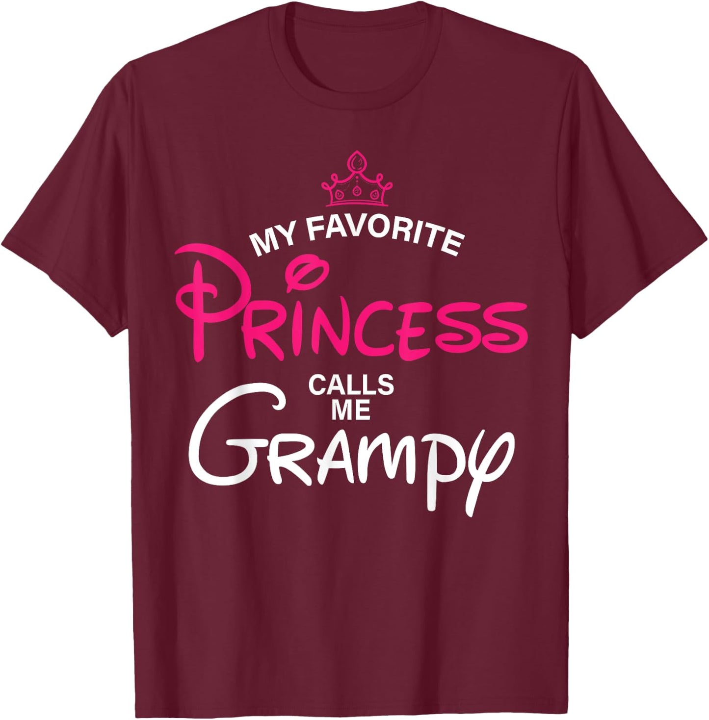 My Favorite Princess Calls Me Grampy Daughter Fathers Day T-Shirt - T-Shirt | Maroon