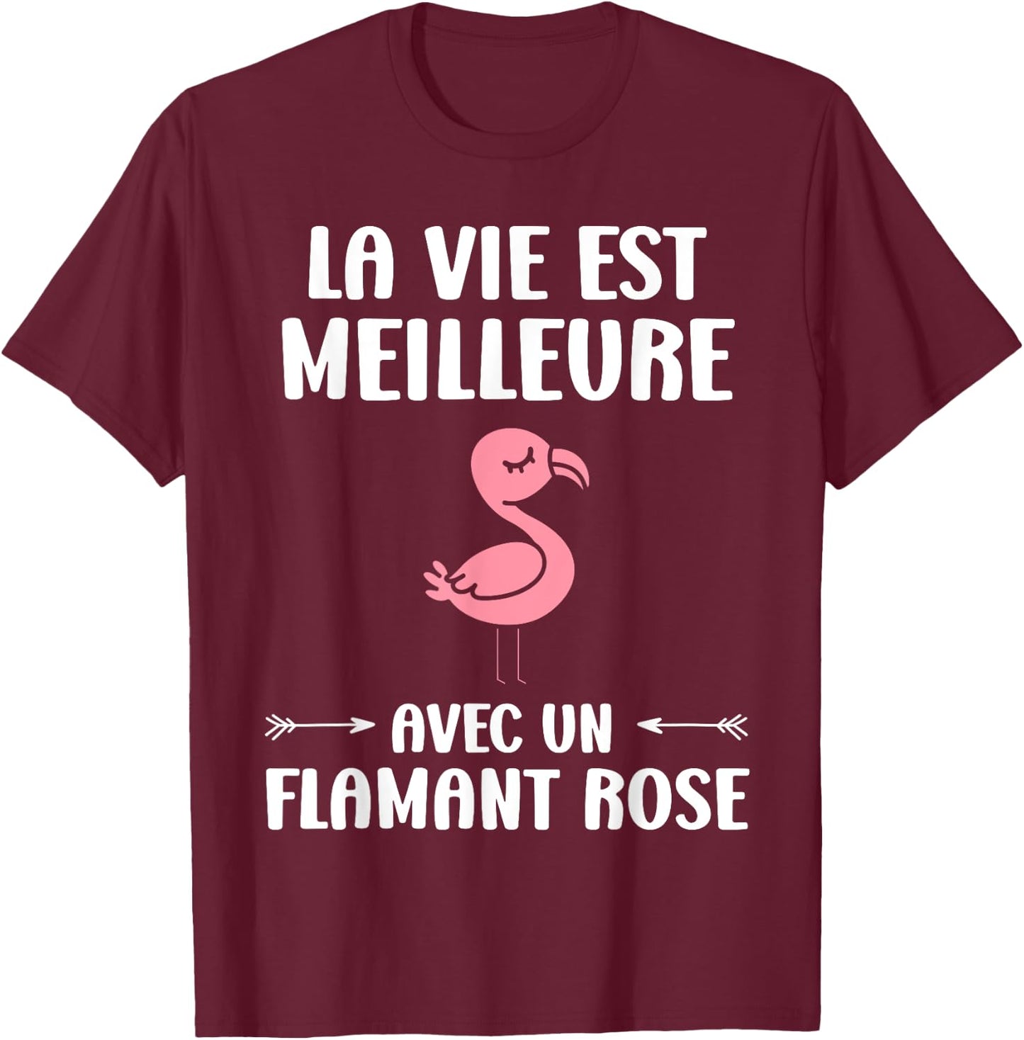 Humor Animals Life Is Better With A Flamingo , Black, S T-Shirt - T-Shirt | Maroon