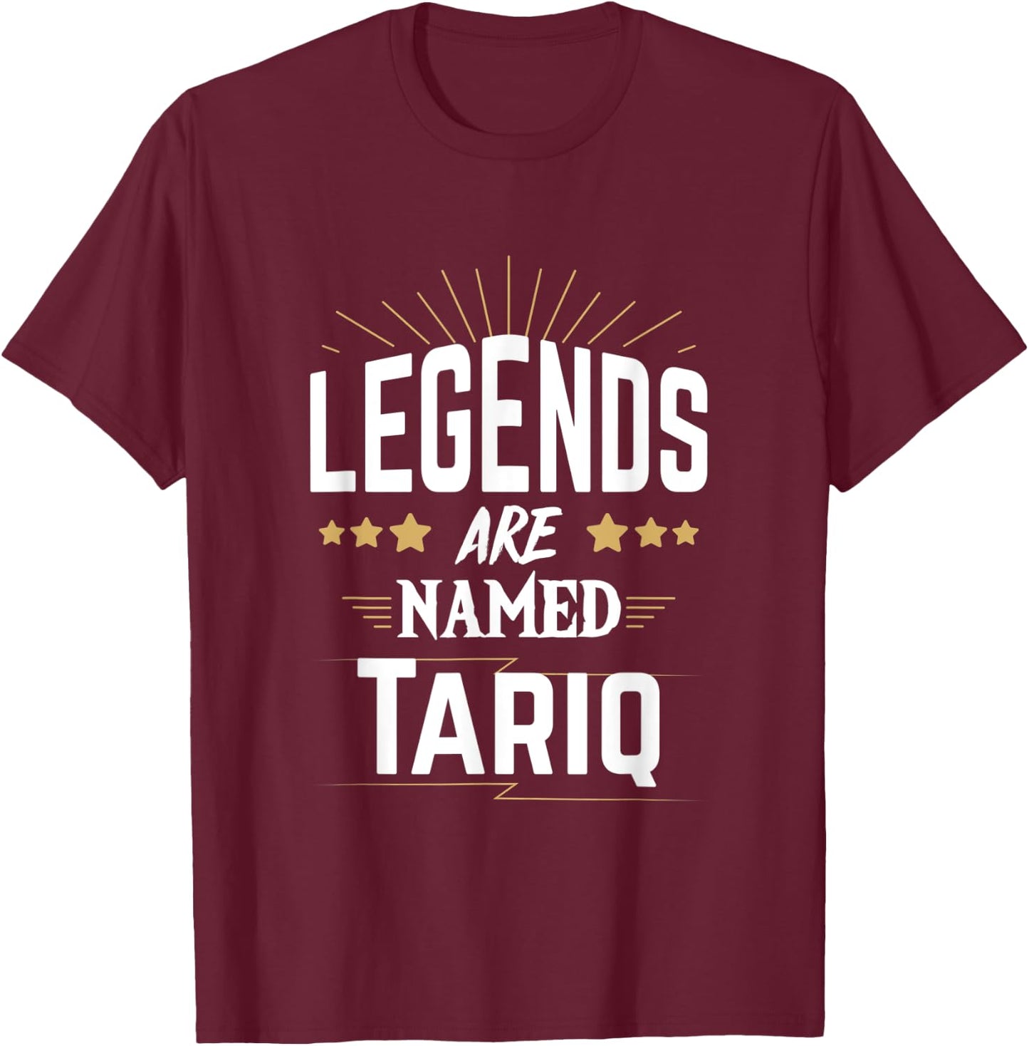 Legends Are Named Tariq T-Shirt - T-Shirt | Maroon