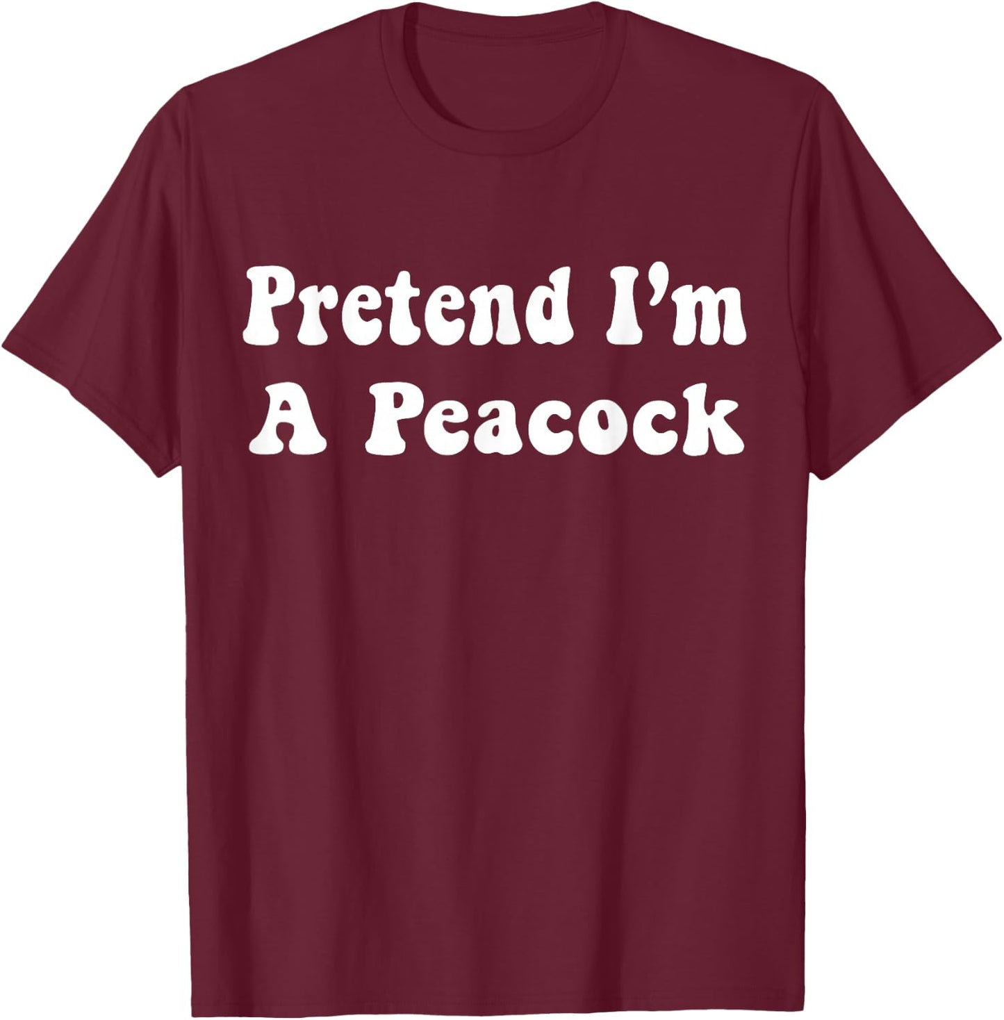 Pretend I'm A Peacock Costume Halloween Adults, Kids T-Shirt - T-Shirt | Maroon