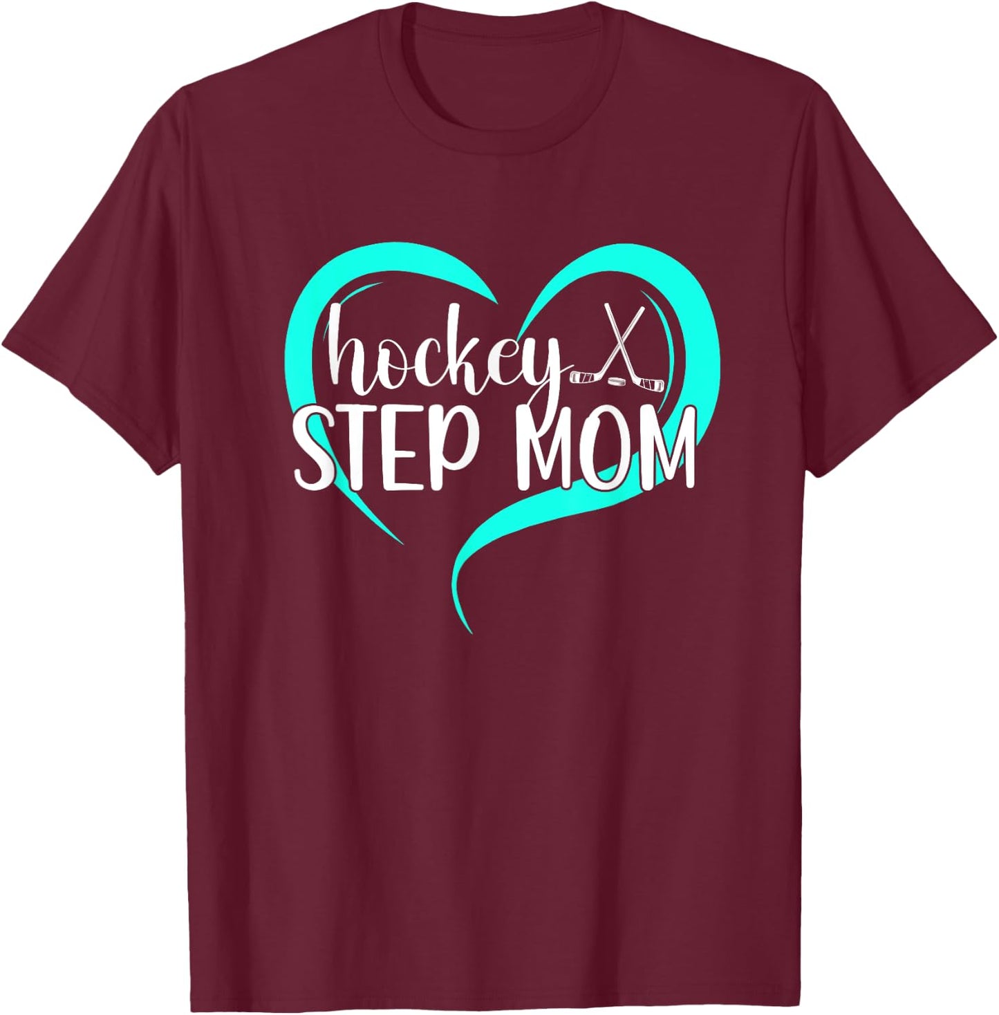 Hockey Step-Mom Of A Hockey Player Heart Hockey Stepmom T-Shirt - T-Shirt | Maroon