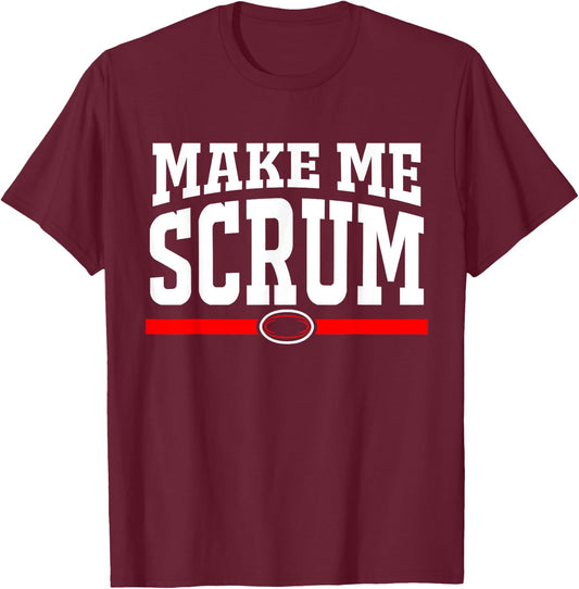 Make Me Scrum Funny Rugby Player Men Women T-Shirt - T-Shirt | Maroon