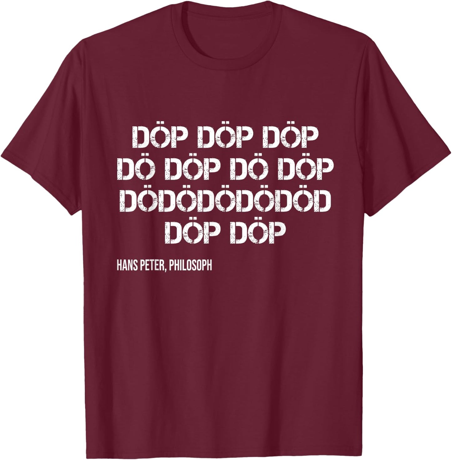 Döp Döp Döp Rave House Music Festival Party Funny Slogan T-Shirt - T-Shirt | Maroon