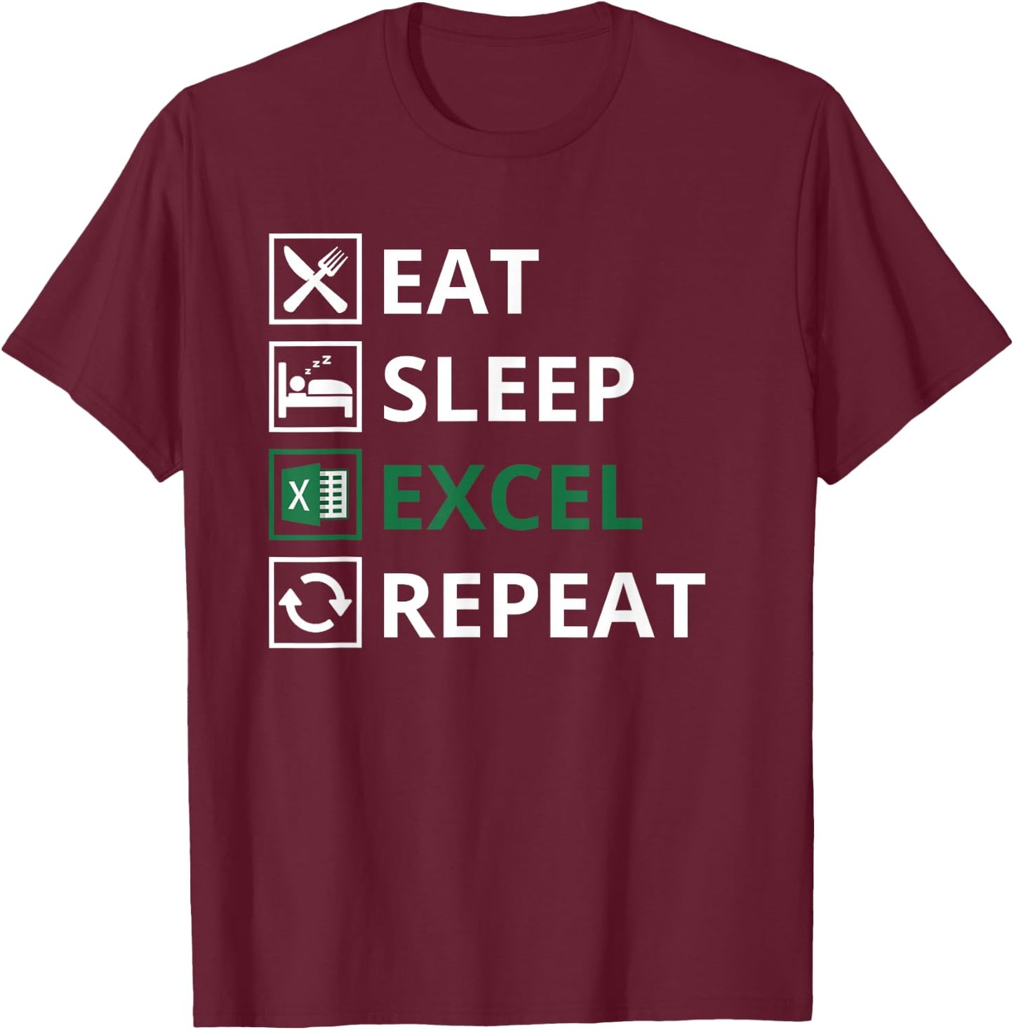 Eat Sleep Excel Repeat Funny Vintage Retro Excel , black T-Shirt - T-Shirt | Maroon