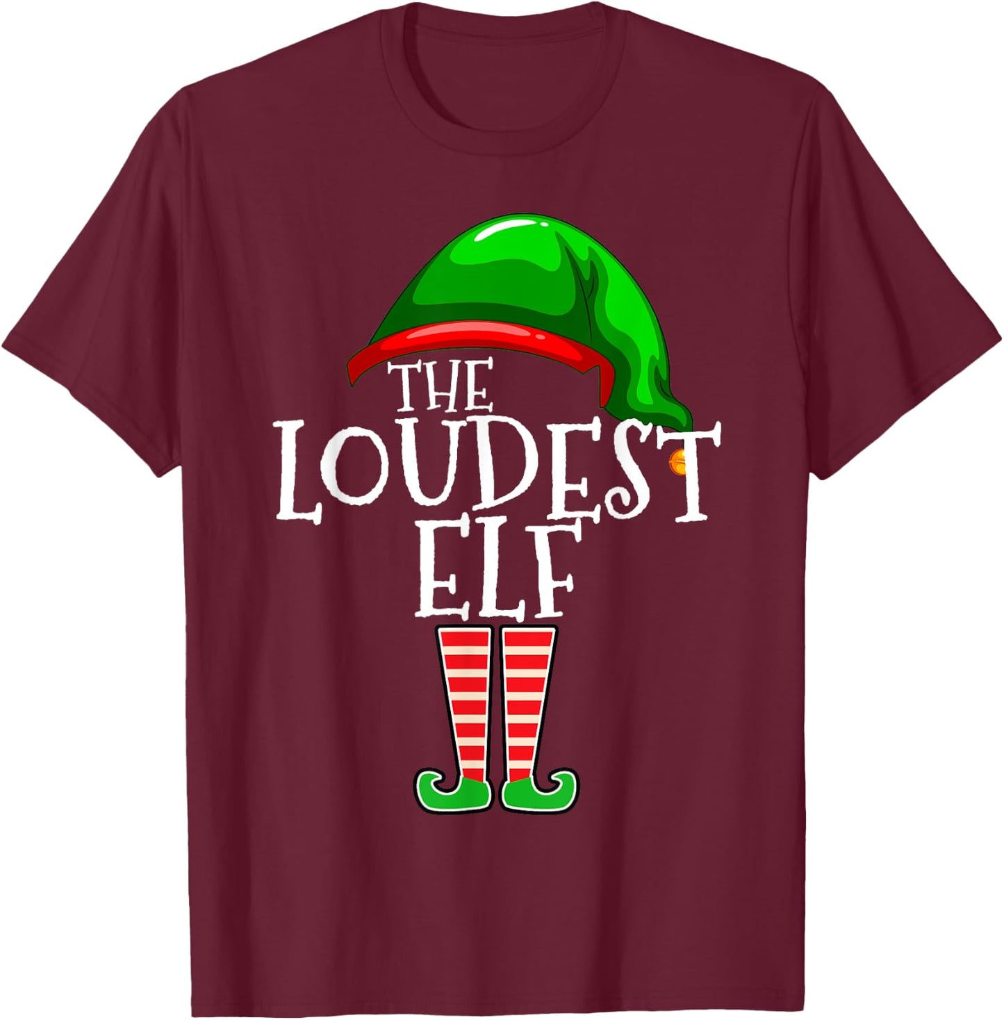 Loudest Elf Group Matching Family Christmas Loud Funny T-Shirt - T-Shirt | Maroon