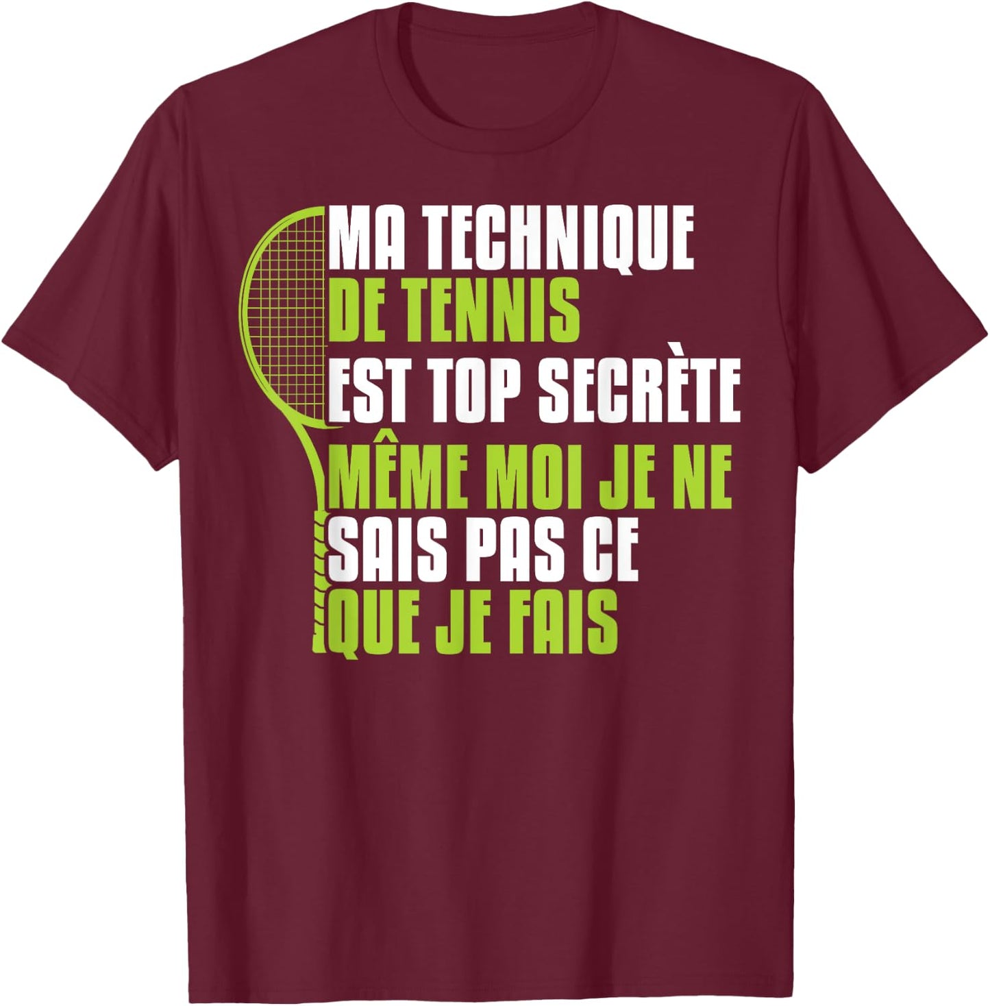 Funny Tennis Technique Is Top Secret , Black, S T-Shirt - T-Shirt | Maroon