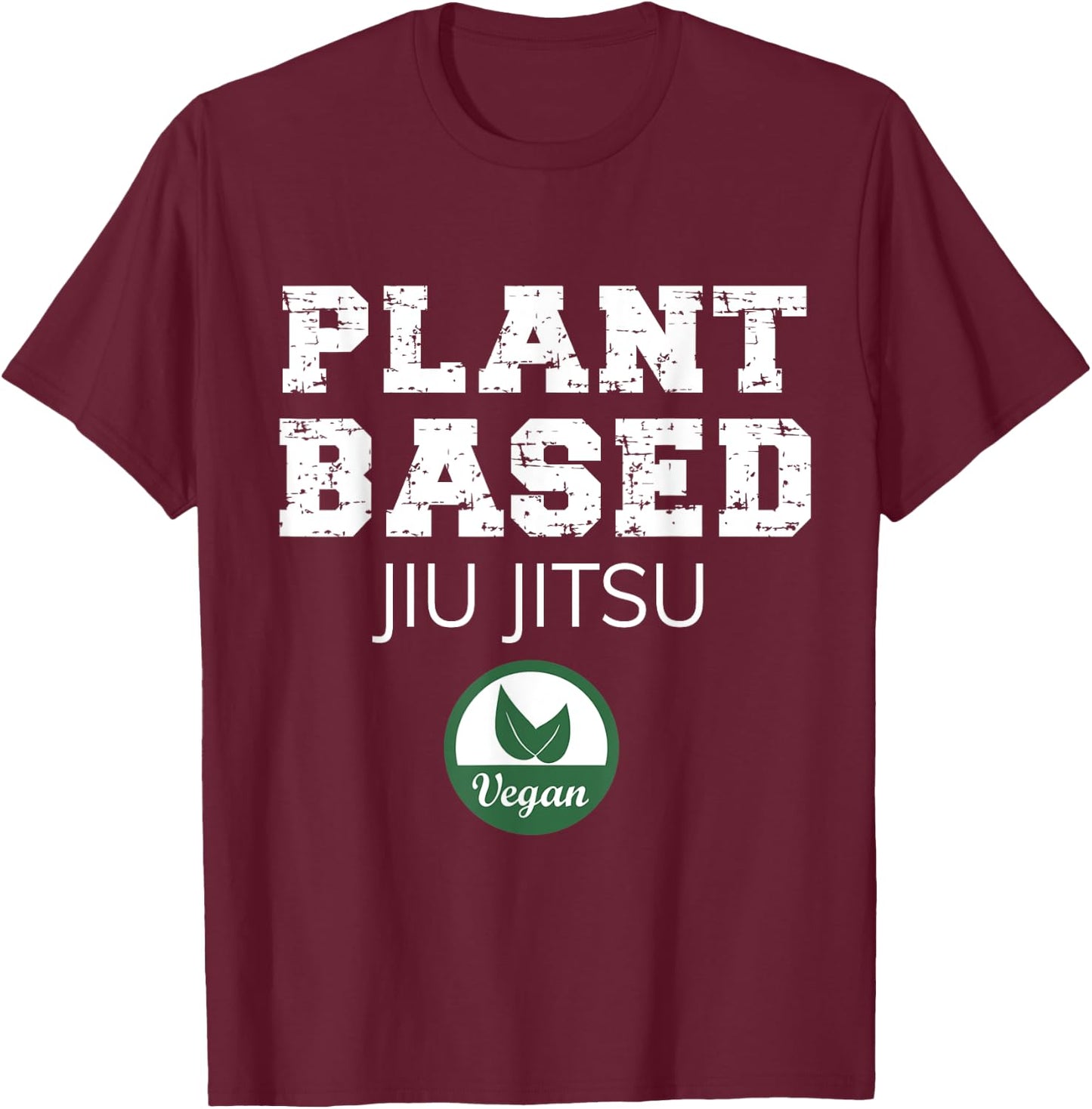 Plant Based Jiu Jitsu Design. Funny Vegan Plant-Based Design T-Shirt - T-Shirt | Maroon