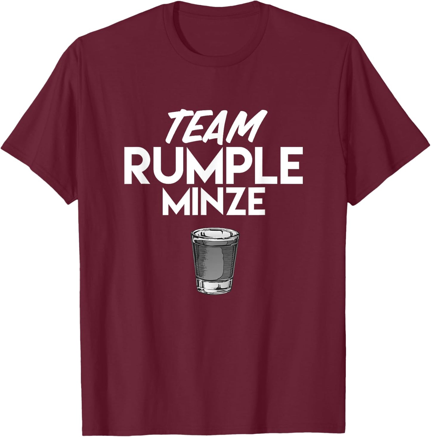 Team Rumple Minze Funny Liquor Bar Crawl T-Shirt - T-Shirt | Maroon