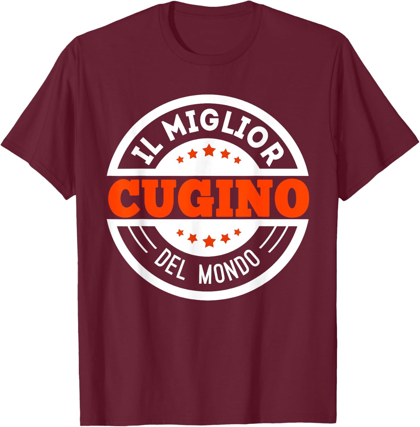 Miglior Cugino Del Mondo Italian Cousin Favorite Best Ever T-Shirt - T-Shirt | Maroon