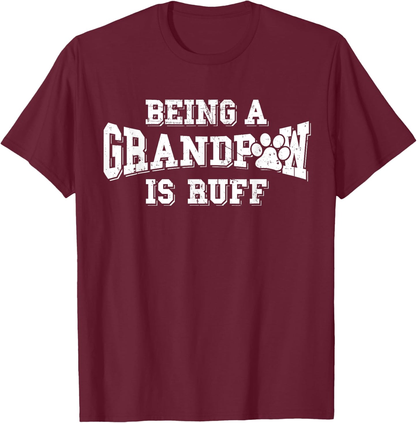 Being A Grandpaw Is Ruff Dog Grandpa Shirts Grand Paw Gifts T-Shirt - T-Shirt | Maroon