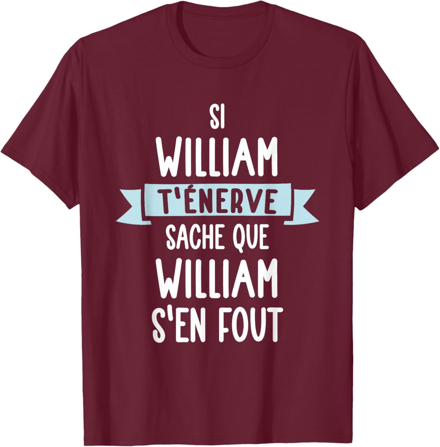 Gift Man Humour Name Personalised William , Black, S T-Shirt - T-Shirt | Maroon