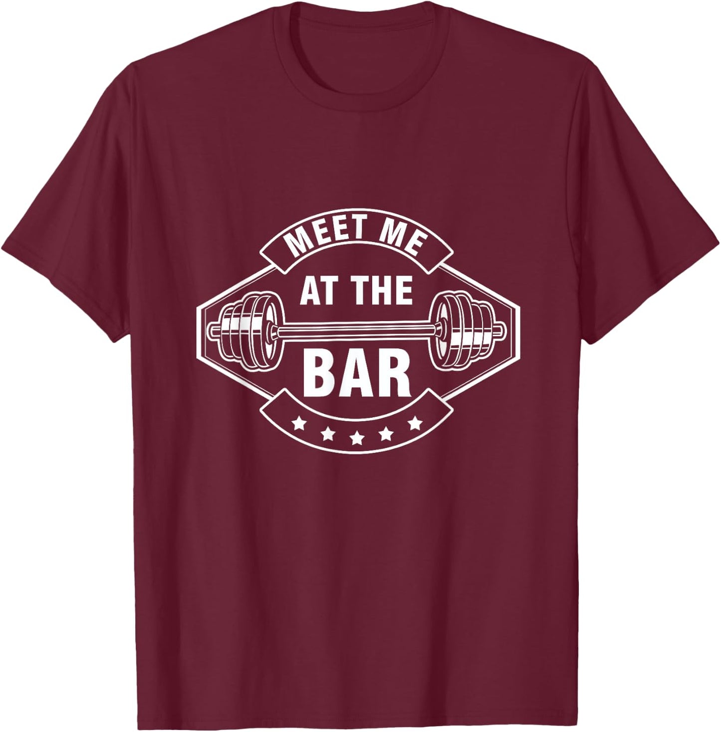 Weightlifting Bodybuilder Gymnastics Training Meet Me At Bar T-Shirt - T-Shirt | Maroon