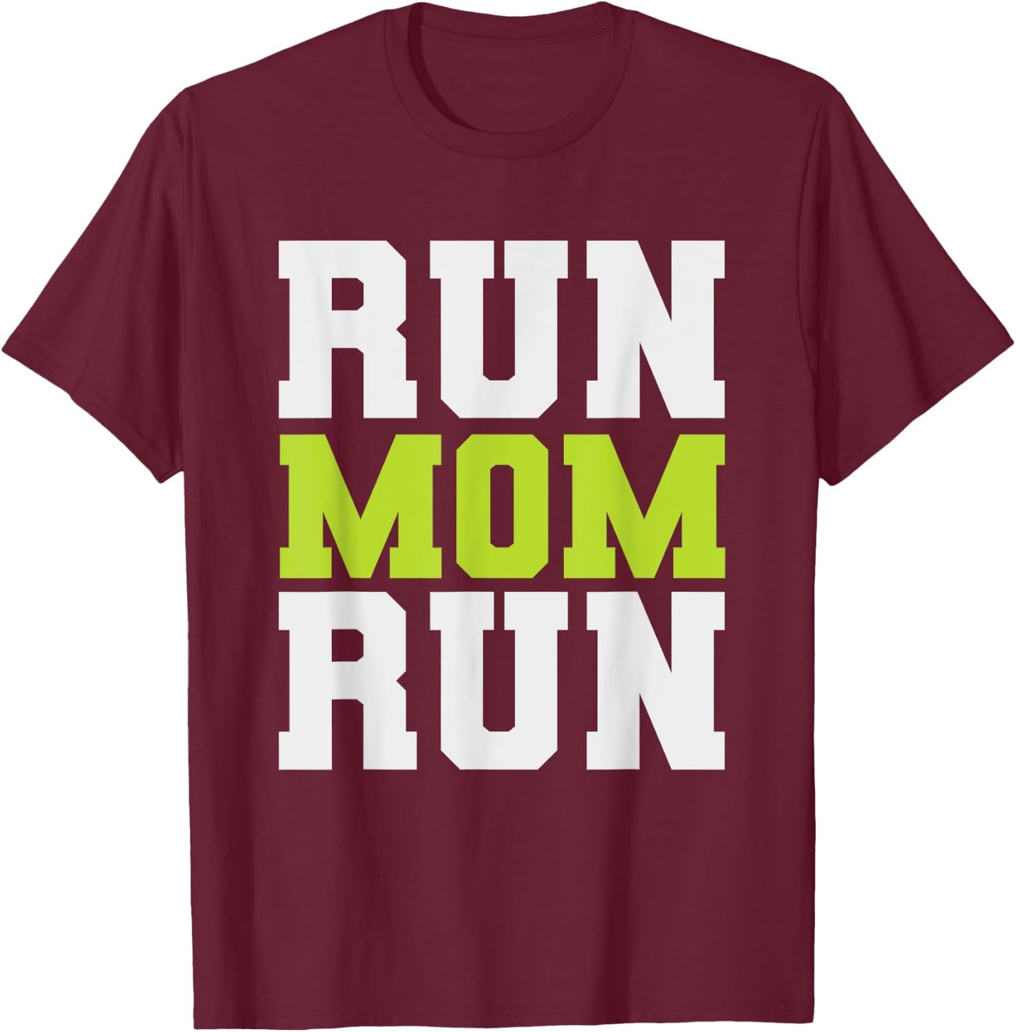 Run Mom Run Funny Marathon Spectator Marathon Mom T-Shirt - T-Shirt | Maroon