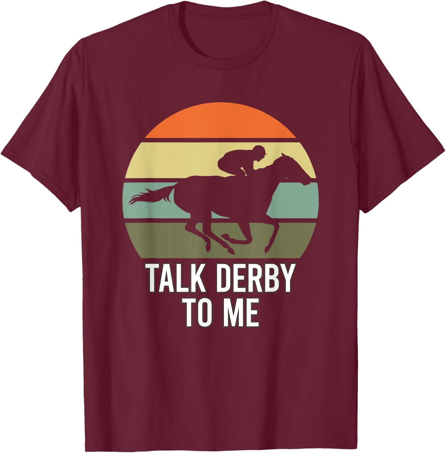 Talk Derby To Me T-Shirt - T-Shirt | Maroon
