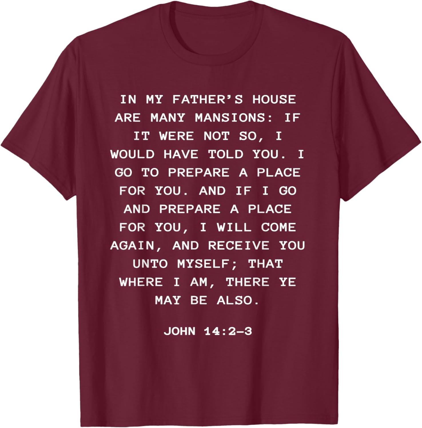 Rapture & Second Coming Gospel of Jesus – John 14:2-3 T-Shirt - T-Shirt | Maroon