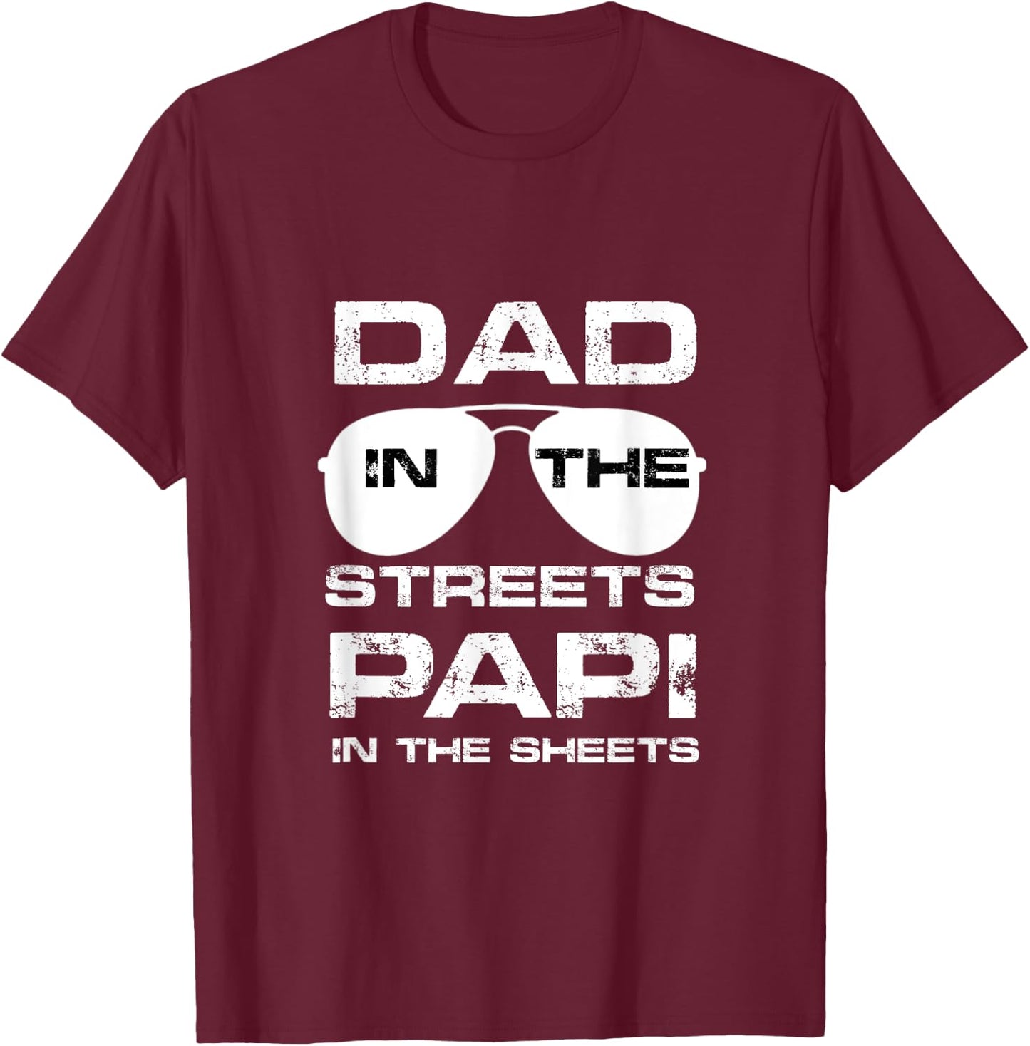 Dad In The Streets Papi In The Sheets Valentine's Day Father T-Shirt - T-Shirt | Maroon