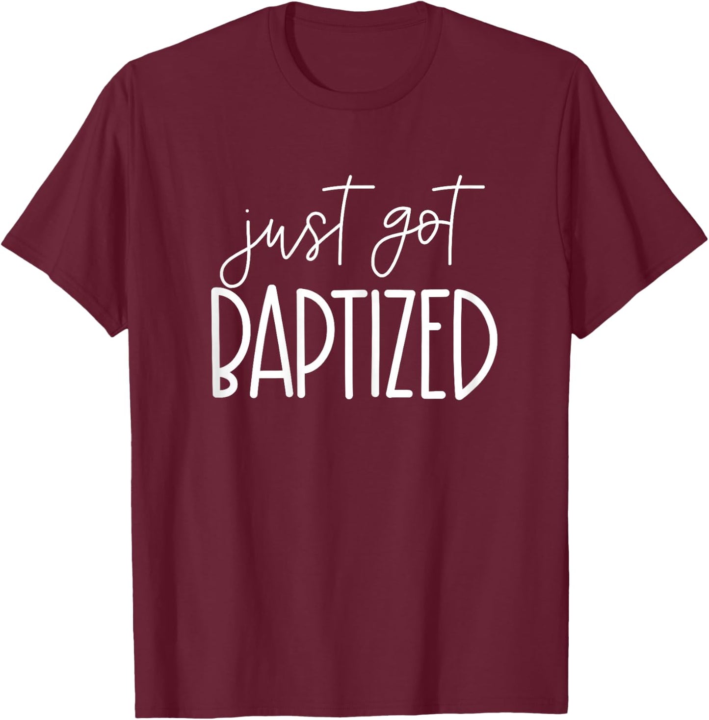 I Just Got Baptized Goddaughter Christening Girl Christening T-Shirt - T-Shirt | Maroon