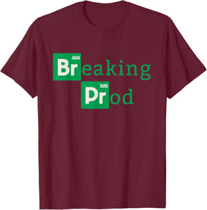 Breaking Prod a Devops T-Shirt - T-Shirt | Maroon