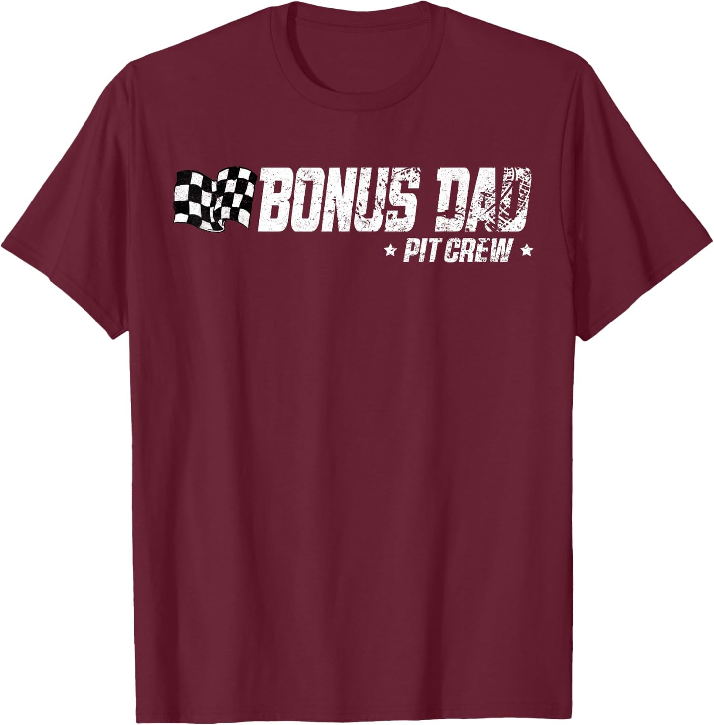 Bonus Dad Pit Crew Race Car Birthday Family Racing T-Shirt - T-Shirt | Maroon