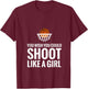 You Wish You Could Shoot Like A Girl Basketball T-Shirt - T-Shirt | Maroon