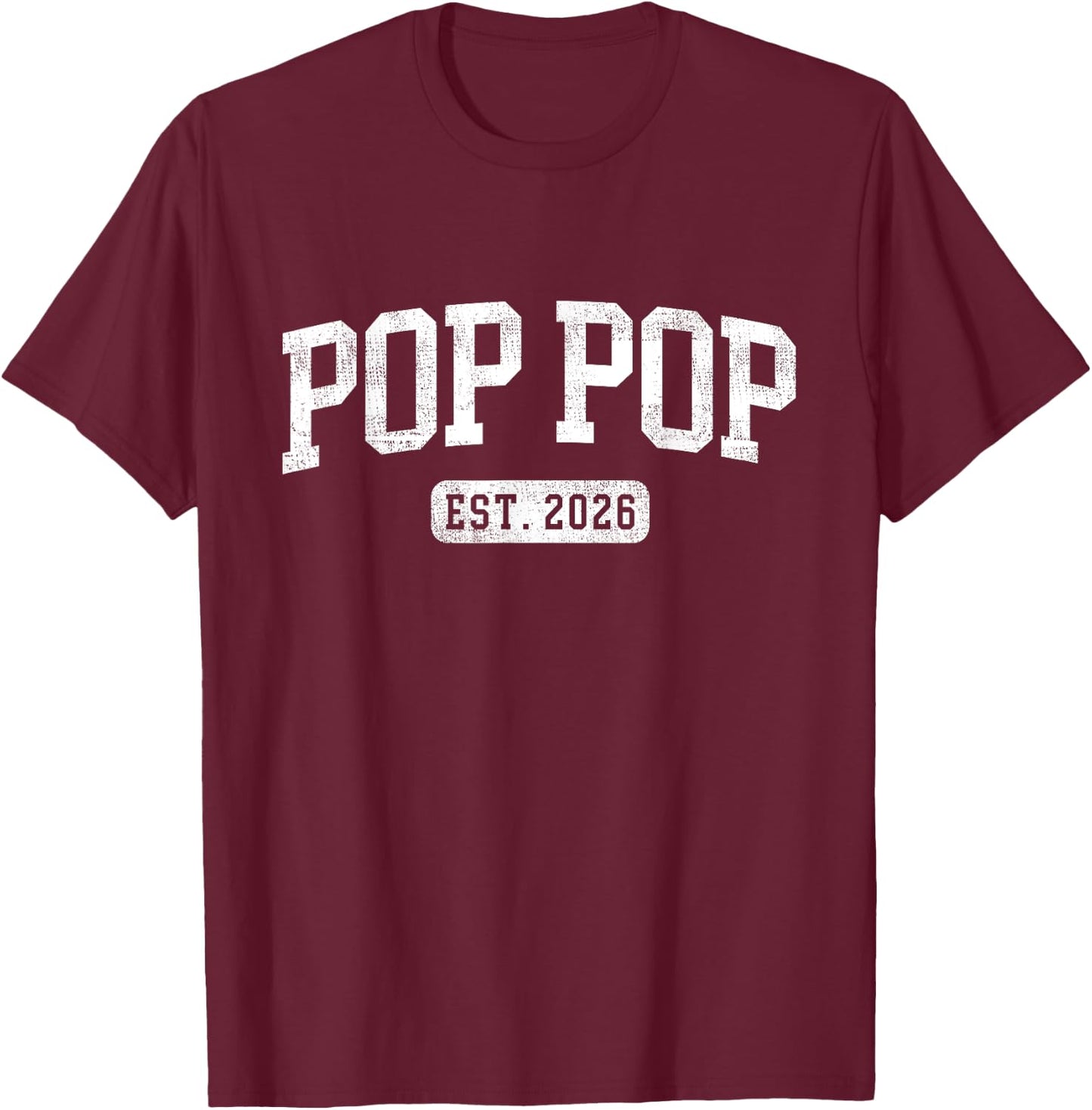 Pop Pop Est 2026 Promoted To Pop Pop Announcement T-Shirt - T-Shirt | Maroon