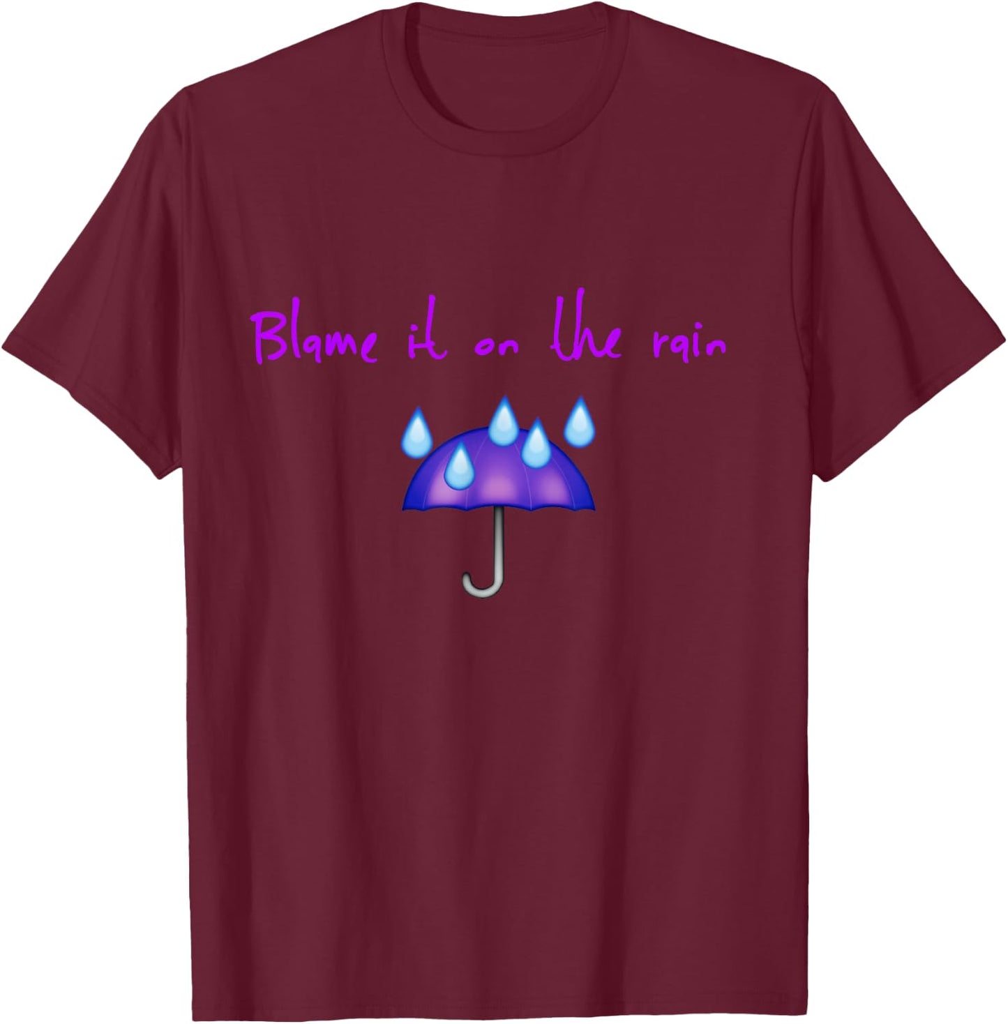 Funny Umbrella Blame It on Rain Funny Retro 80s Novelty T-Shirt - T-Shirt | Maroon