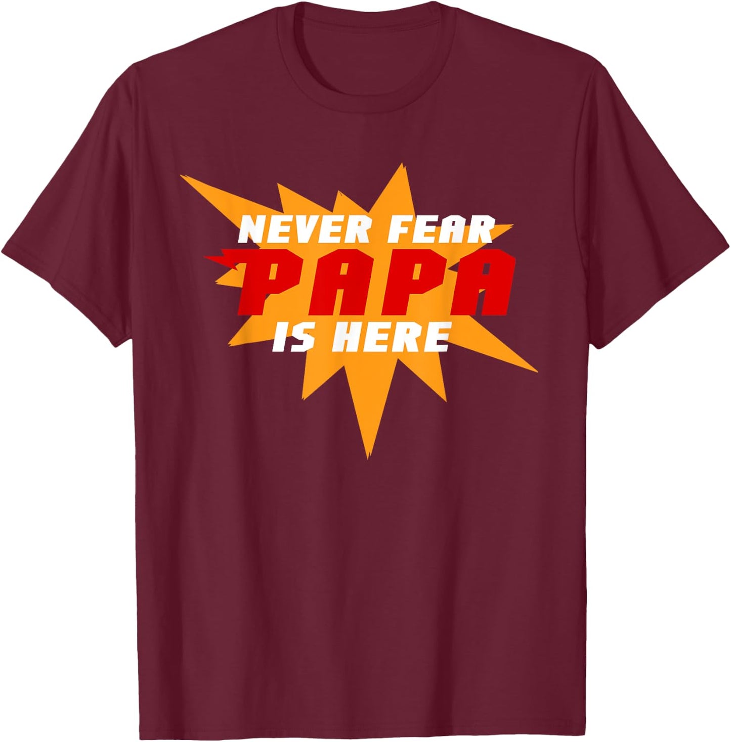 Never Fear Papa Is Here Super Grandpa Superhero T-Shirt - T-Shirt | Maroon