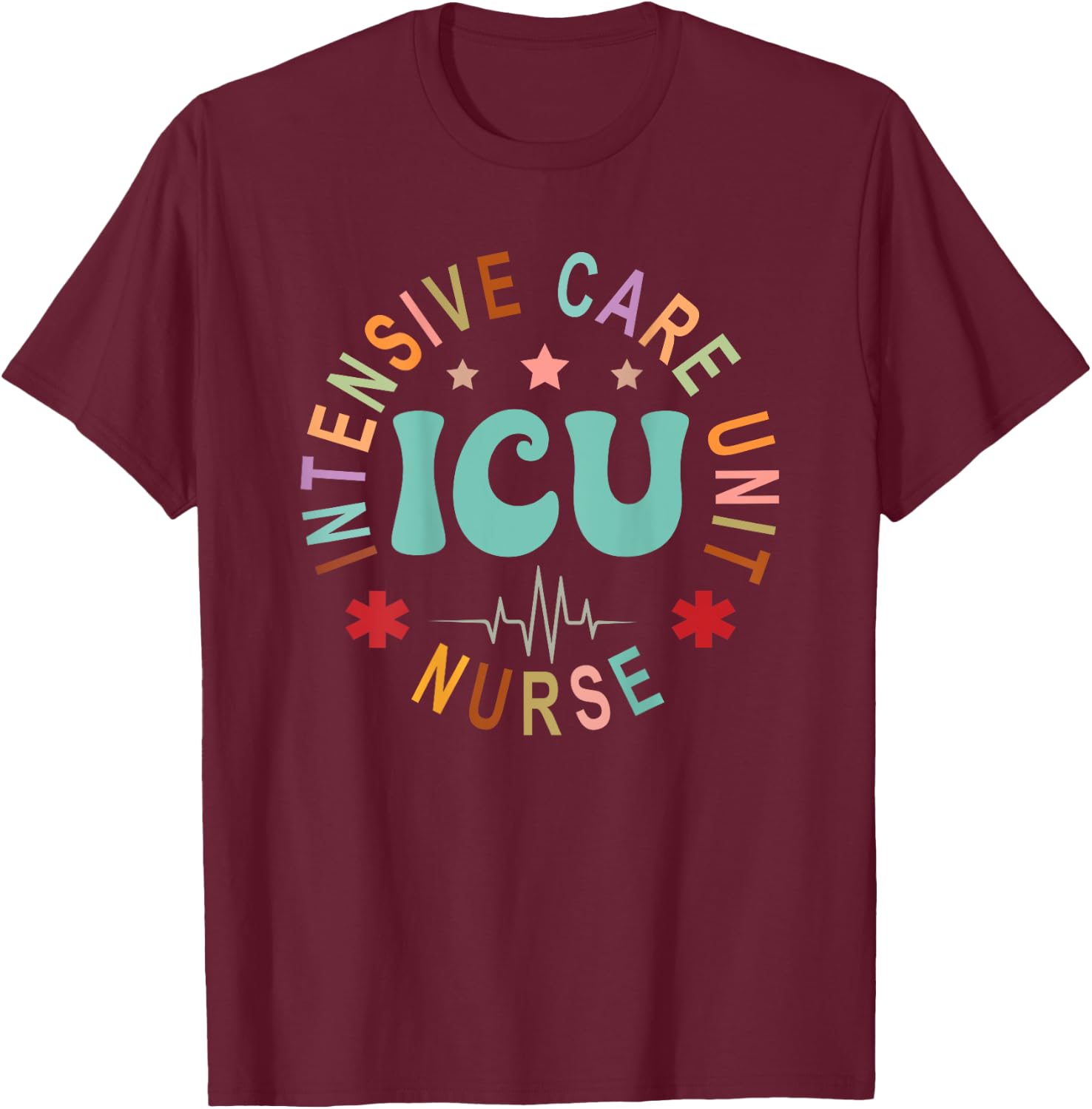 ICU Nurse Intensive Care Unit Nurse Emergency Nurse Back Of T-Shirt - T-Shirt | Maroon
