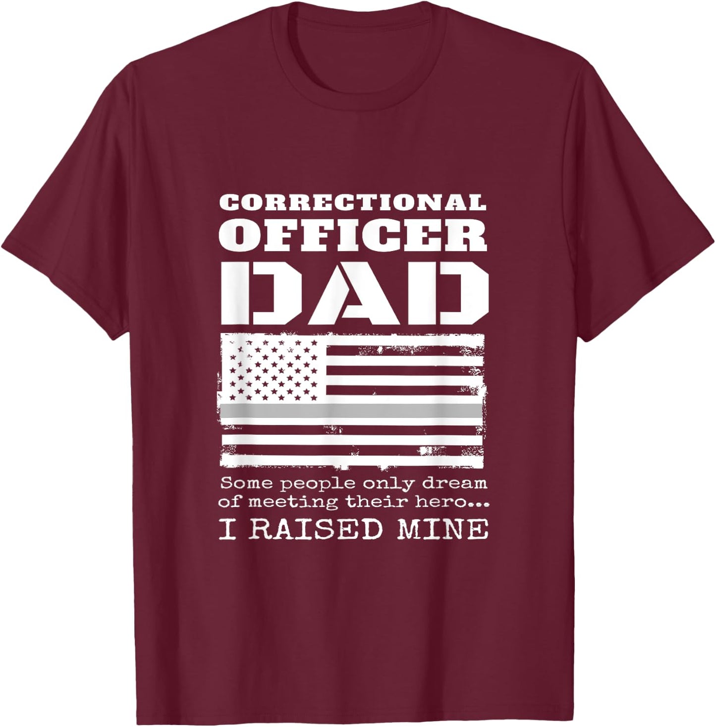 Proud Correctional Officer Dad Father Son Daughter American T-Shirt - T-Shirt | Maroon