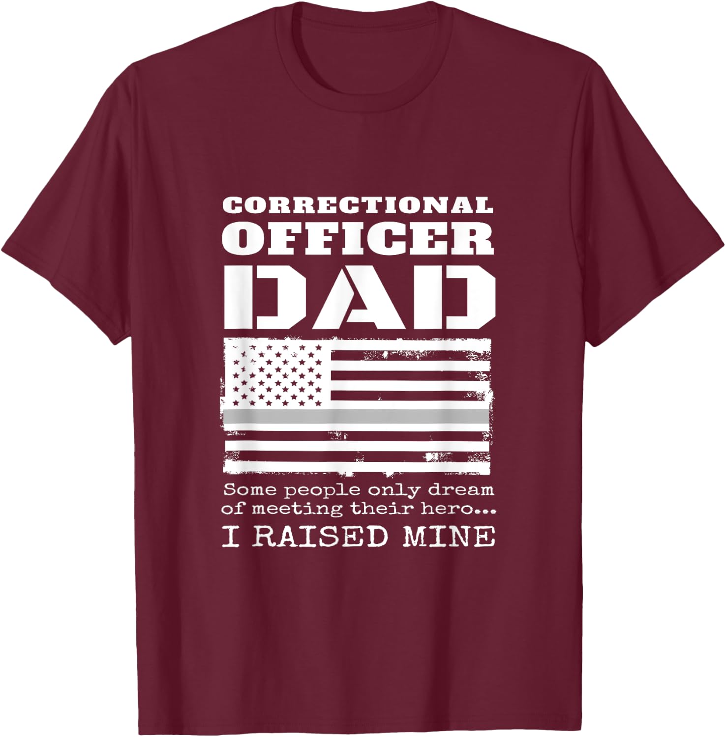 Proud Correctional Officer Dad Father Son Daughter American T-Shirt - T-Shirt | Maroon
